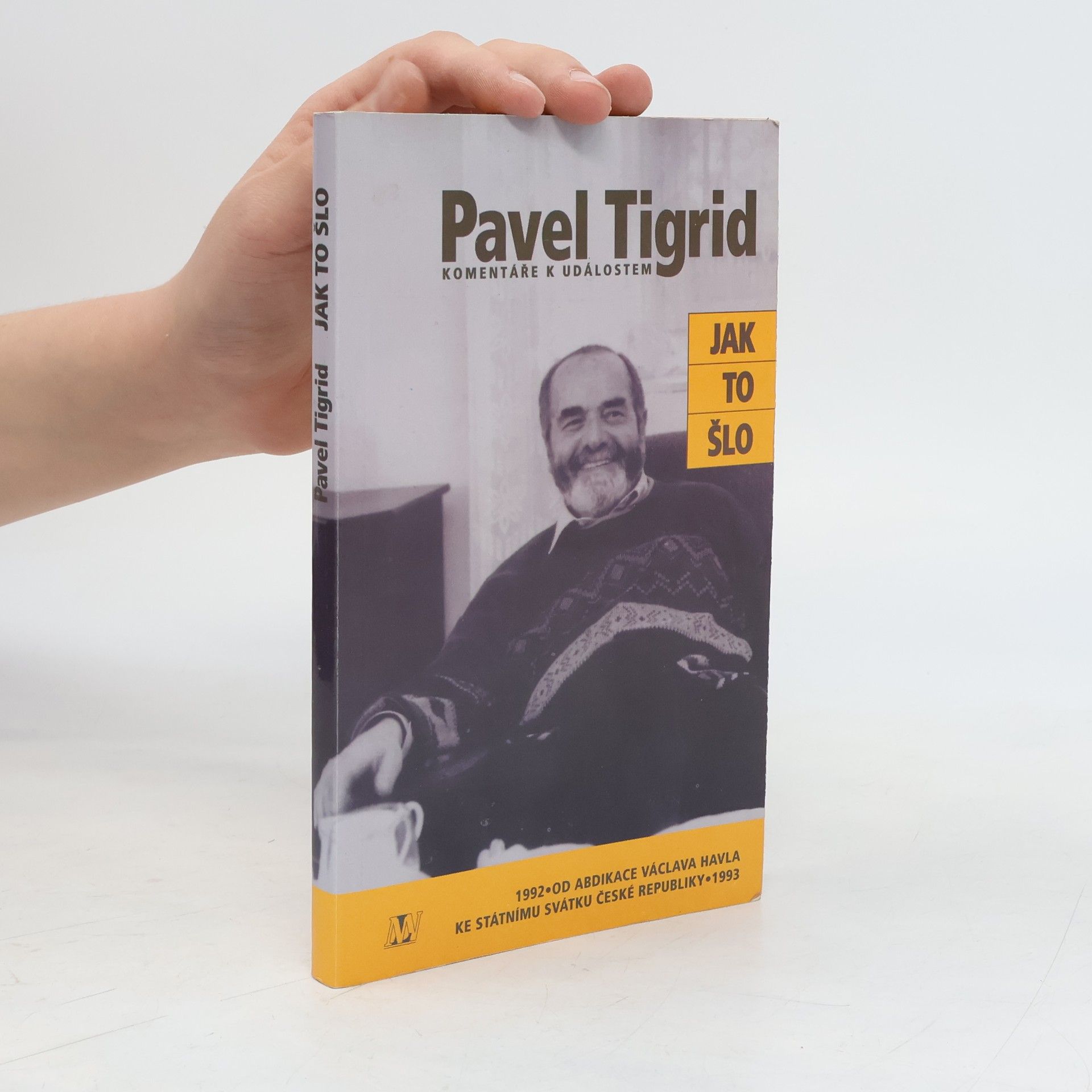 Pavel Tigrid Jak to šlo. Komentáře k událostem 1992-1993