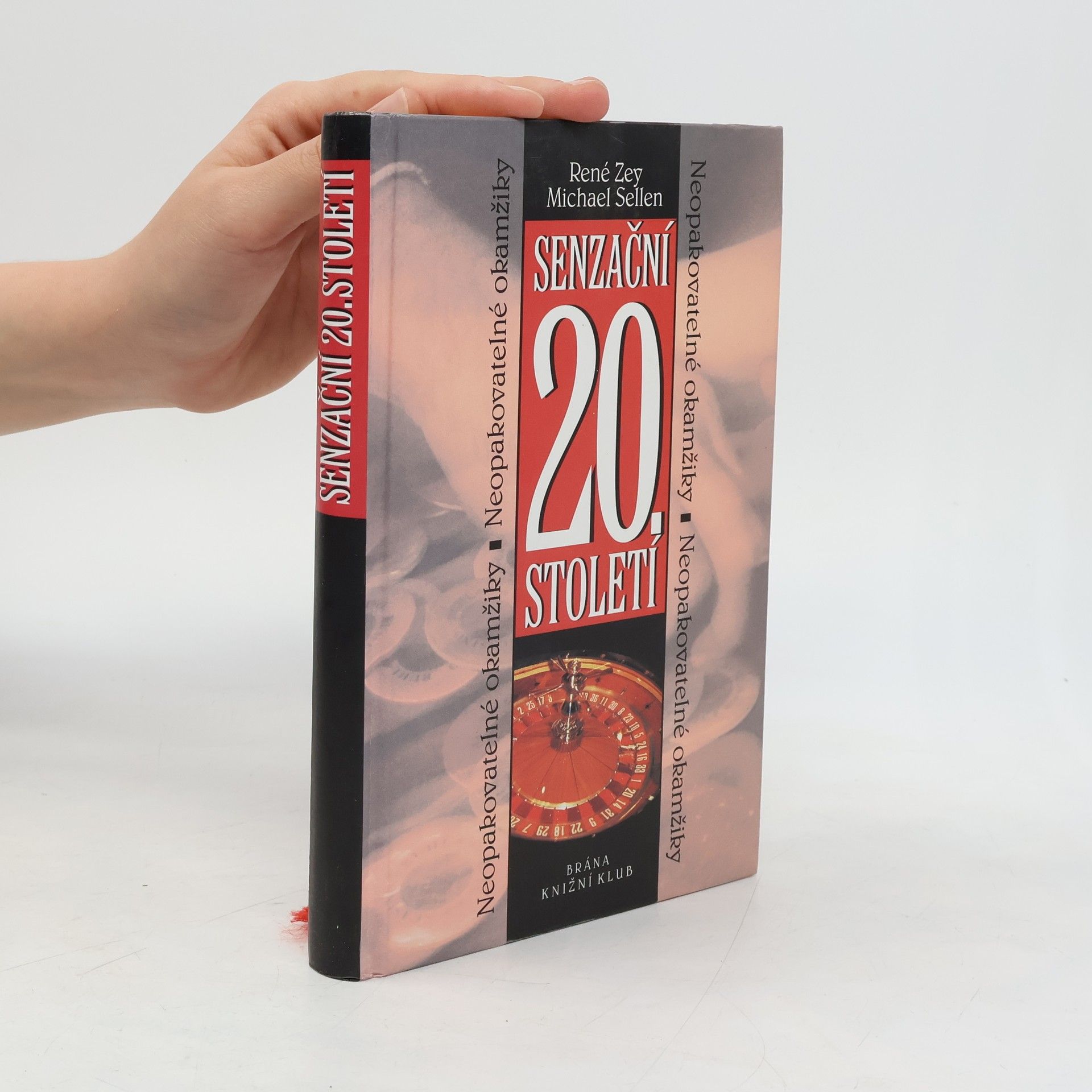 Michael Sellen Senzační 20. století : neopakovatelné okamžiky