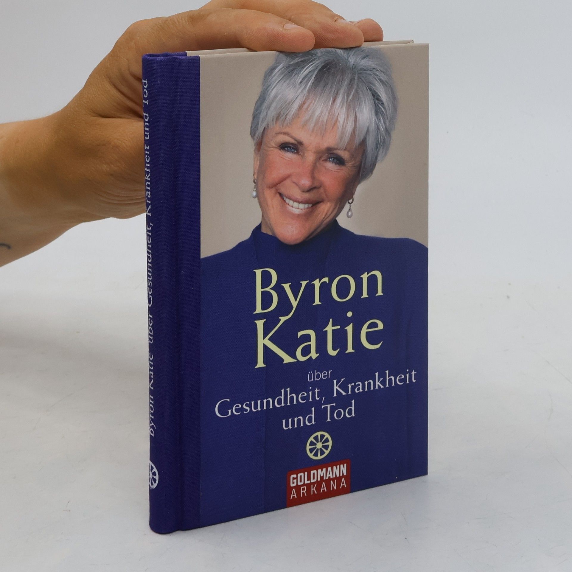 Byron Katie über Gesundheit, Krankheit und Tod