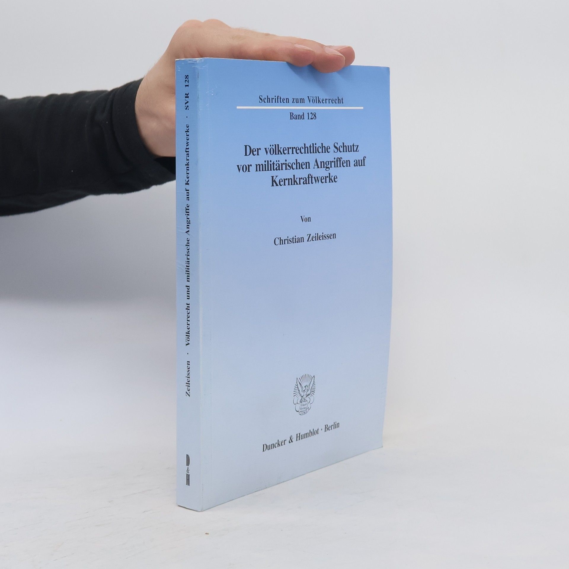 Christian Zeileissen Schriften zum Völkerrecht - 128: Der völkerrechtliche Schutz vor militärischen Angriffen auf Kernkraftwerke