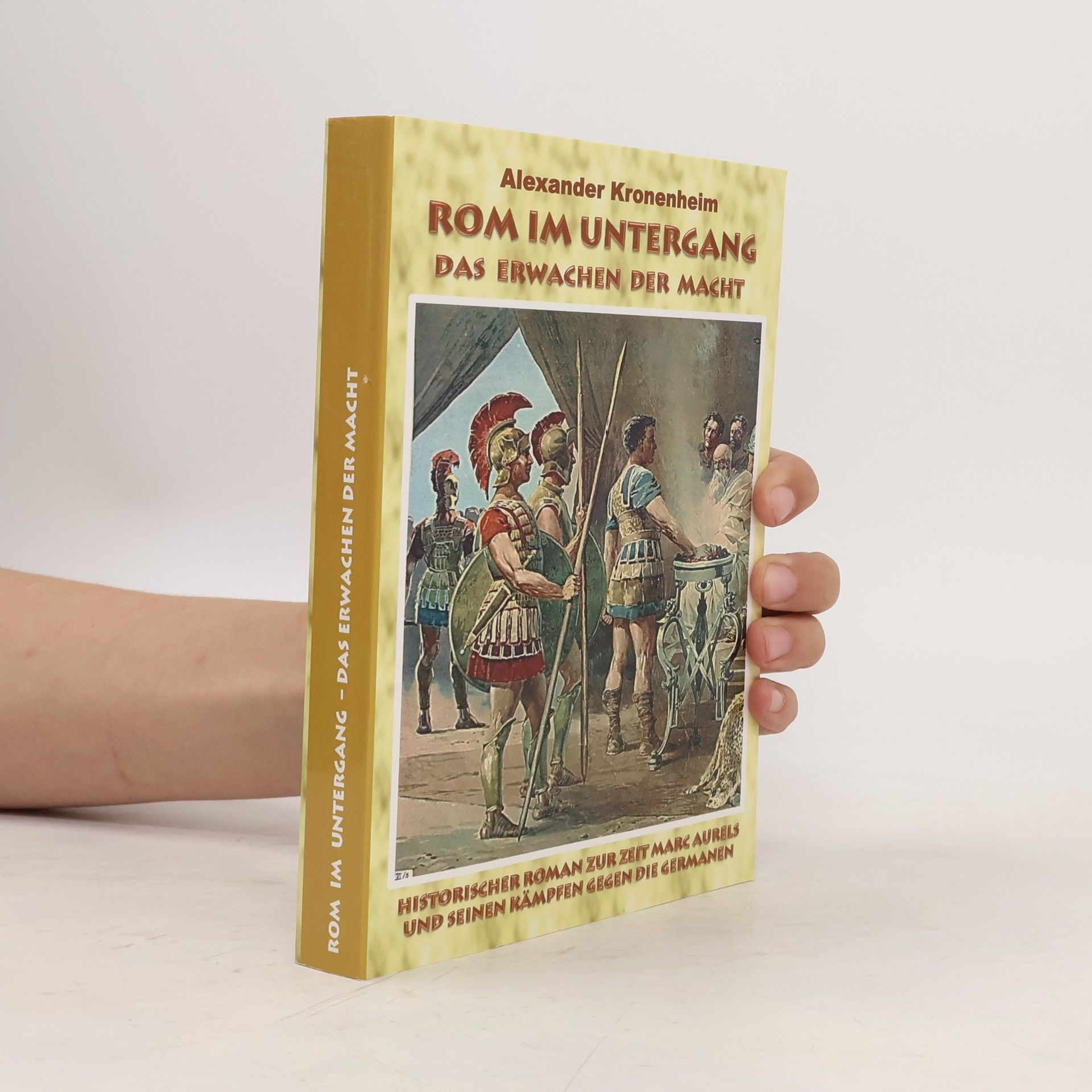 Alexander Kronenheim Rom im Untergang - Sammelband 1: Das Erwachen der Macht