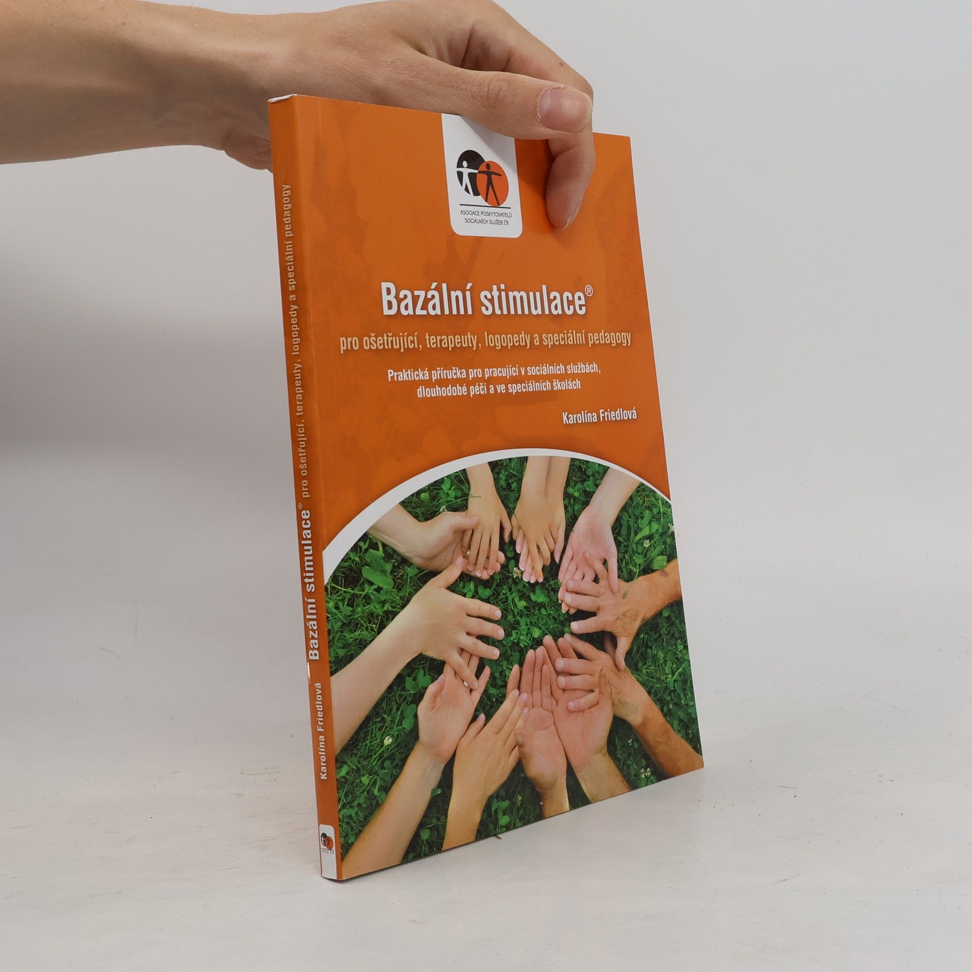 Karolína Friedlová Bazální stimulace® pro pečující, terapeuty, logopedy a speciální pedagogy