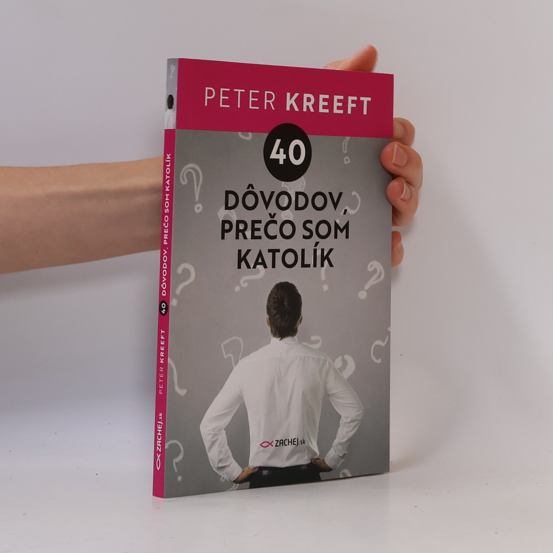 Peter Kreeft 40 dôvodov, prečo som katolík