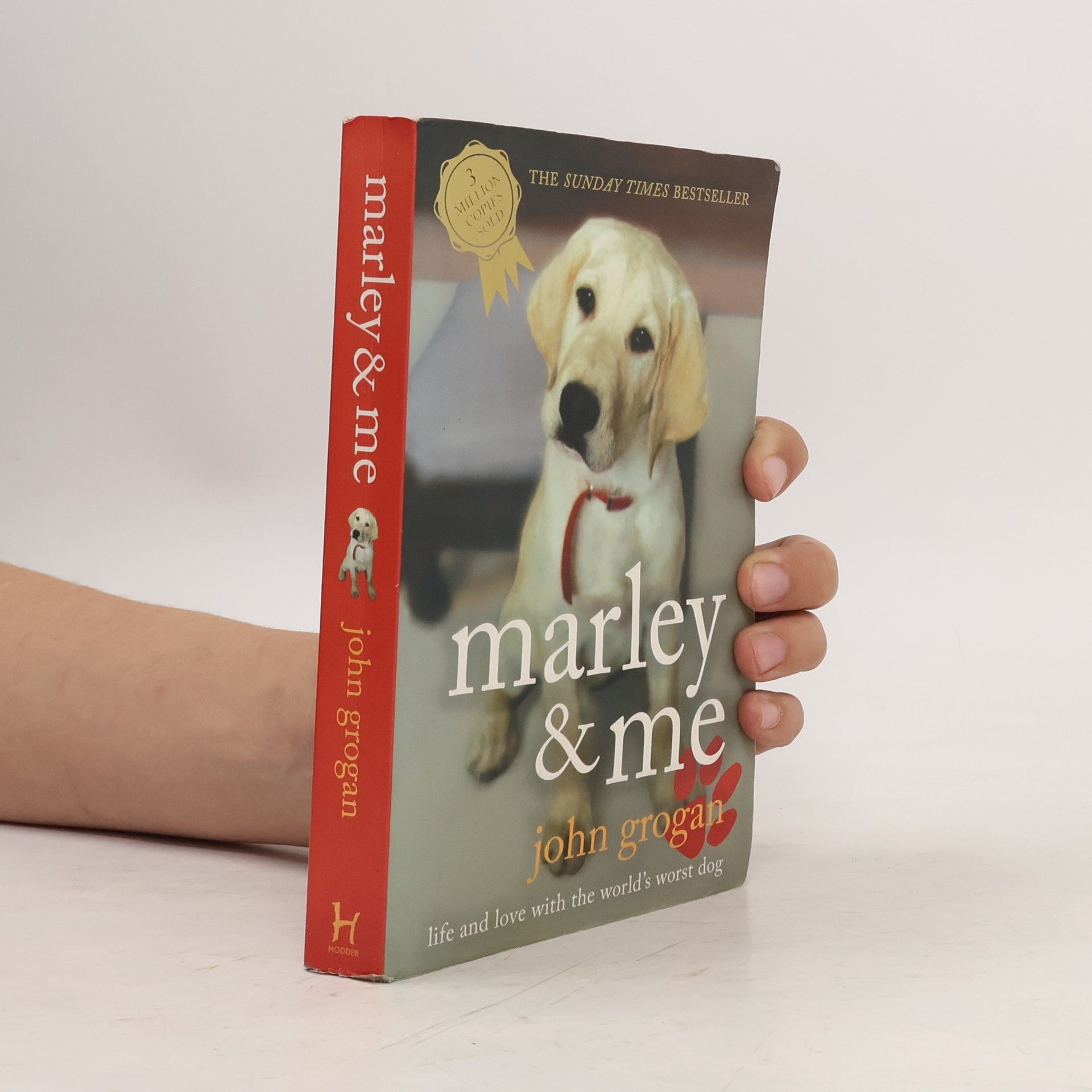 John Grogan Marley & Me. Life and Love with the World's Worst Dog