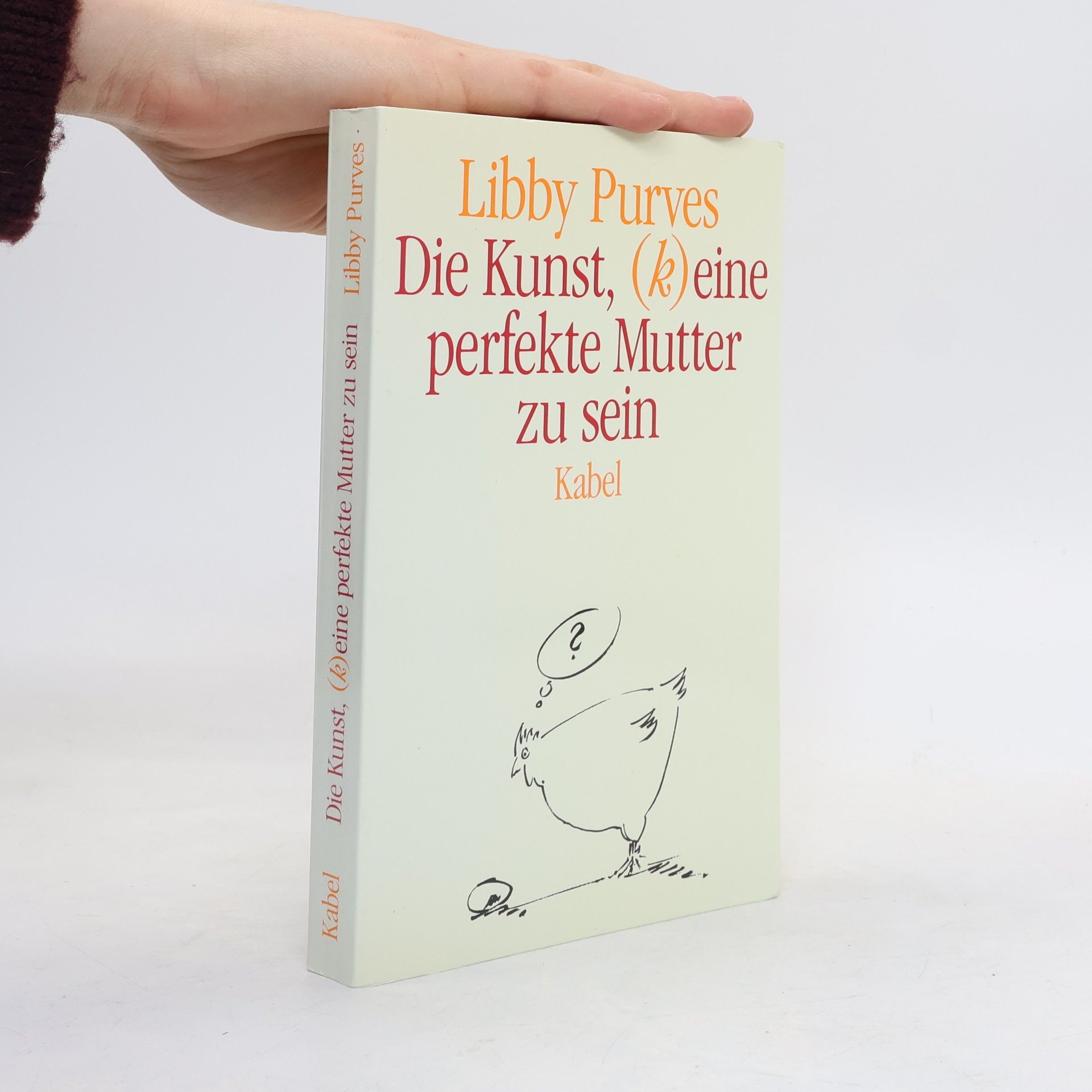 Libby Purves Die Kunst, (k)eine perfekte Mutter zu sein