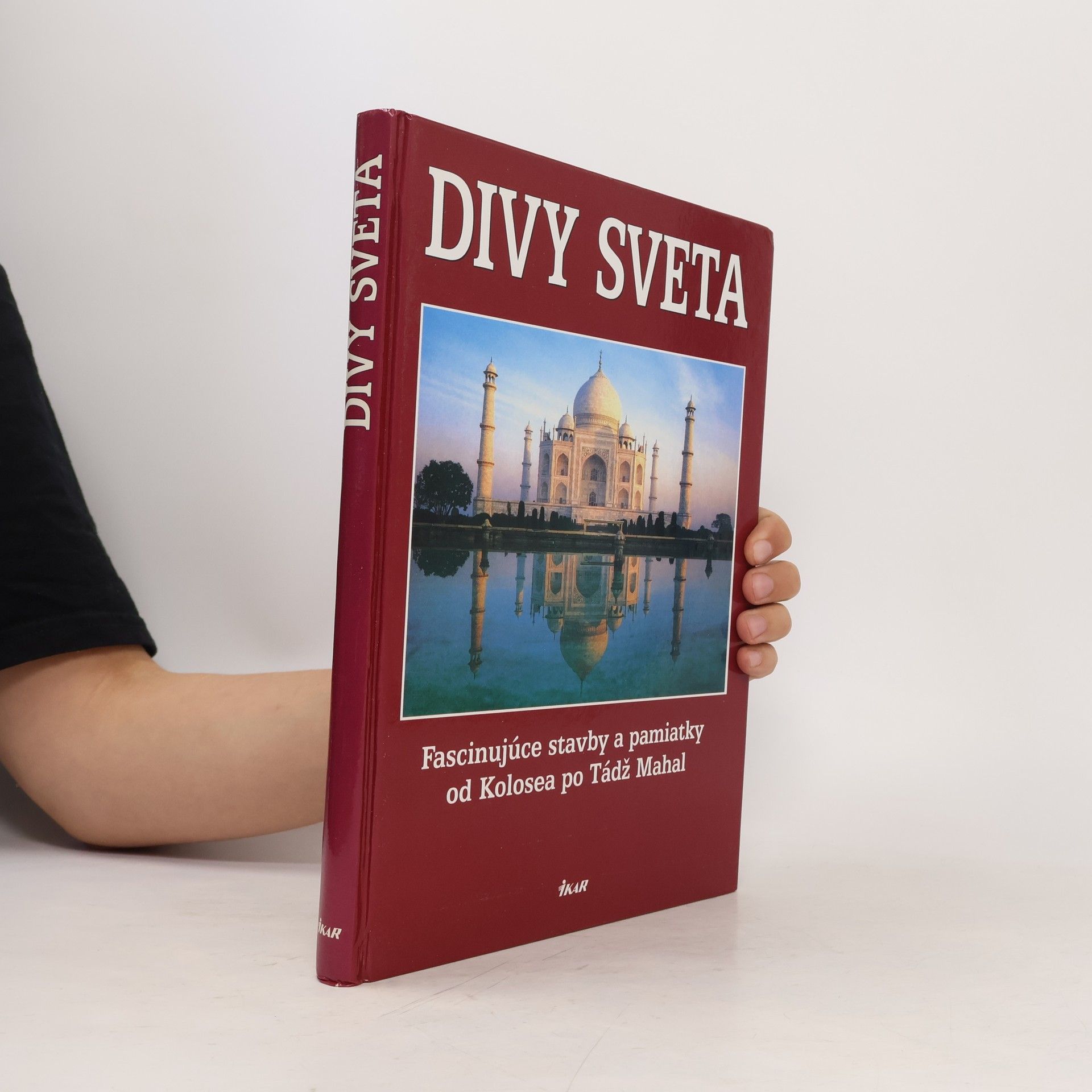 Collectif d'auteurs Divy sveta. Fascinujúce stavby a pamiatky od Kolosea po Tádž Mahal
