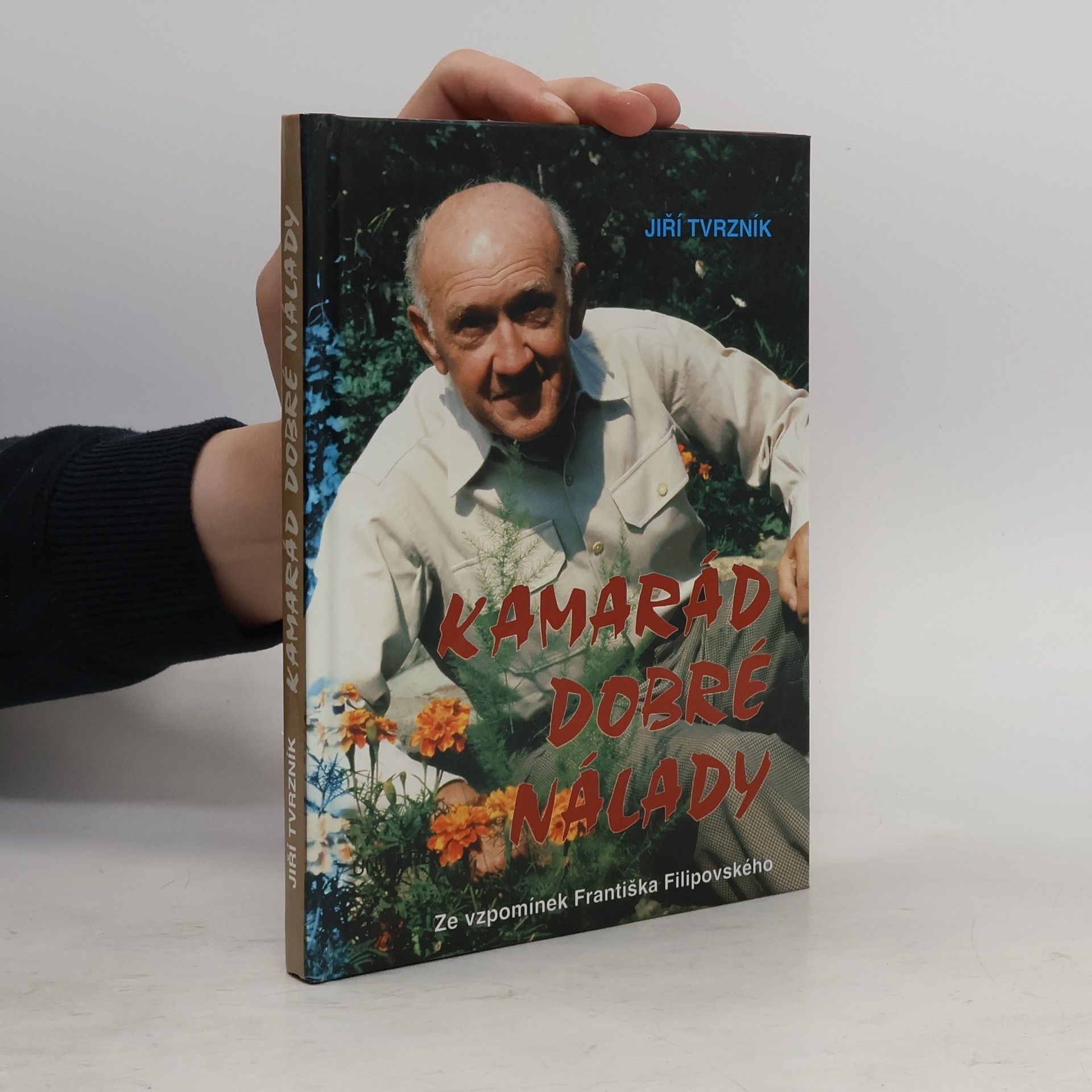 Jiří Tvrzník Kamarád dobré nálady. Ze vzpomínek Františka Filipovského