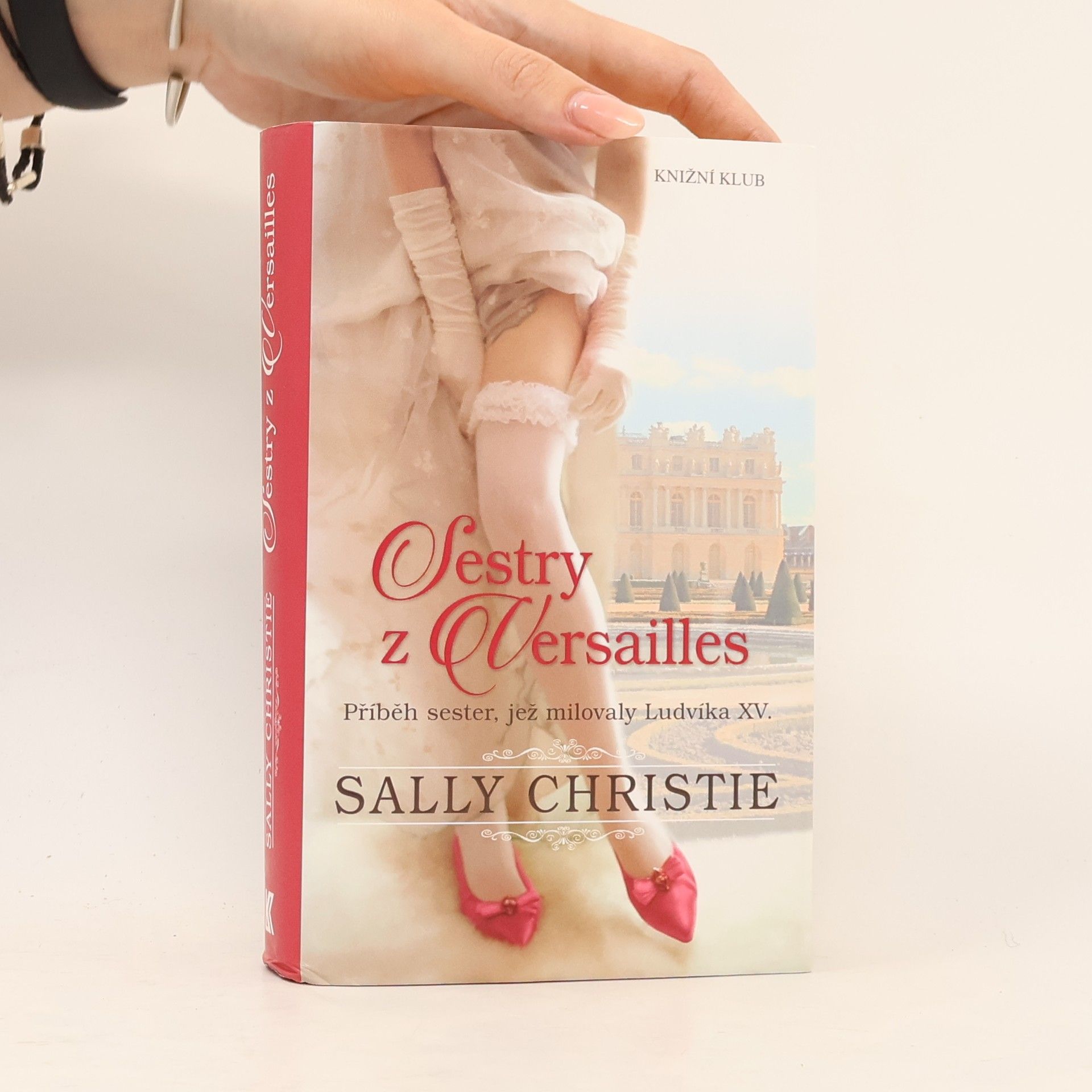 Sally Christie Sestry z Versailles. Příběh sester, jež milovaly Ludvíka XV.