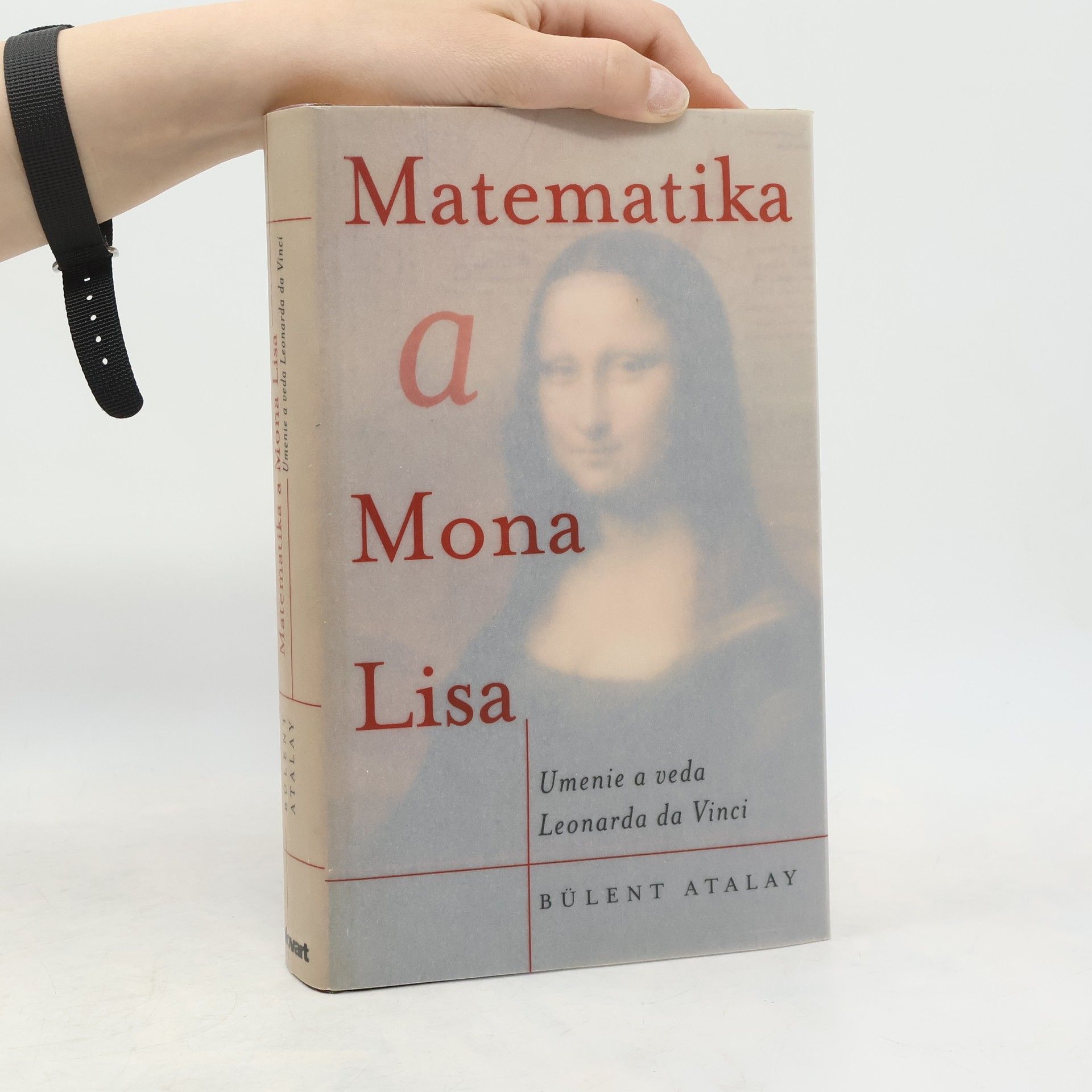 Bülent Atalay Matematika a Mona Lisa: Umenie a veda Leonarda da Vinci