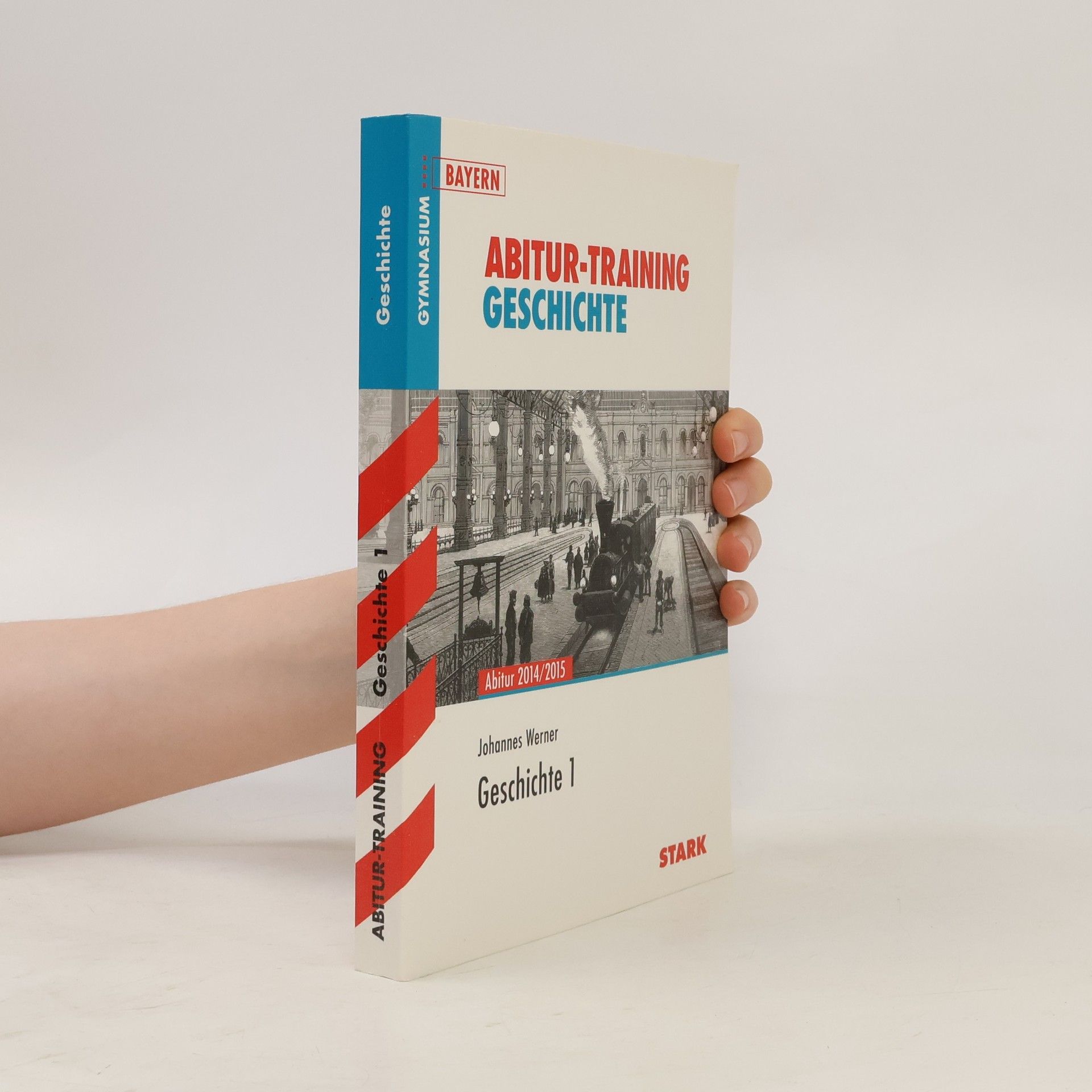 Johannes Werner Abitur-Training Geschichte. Geschichte 1