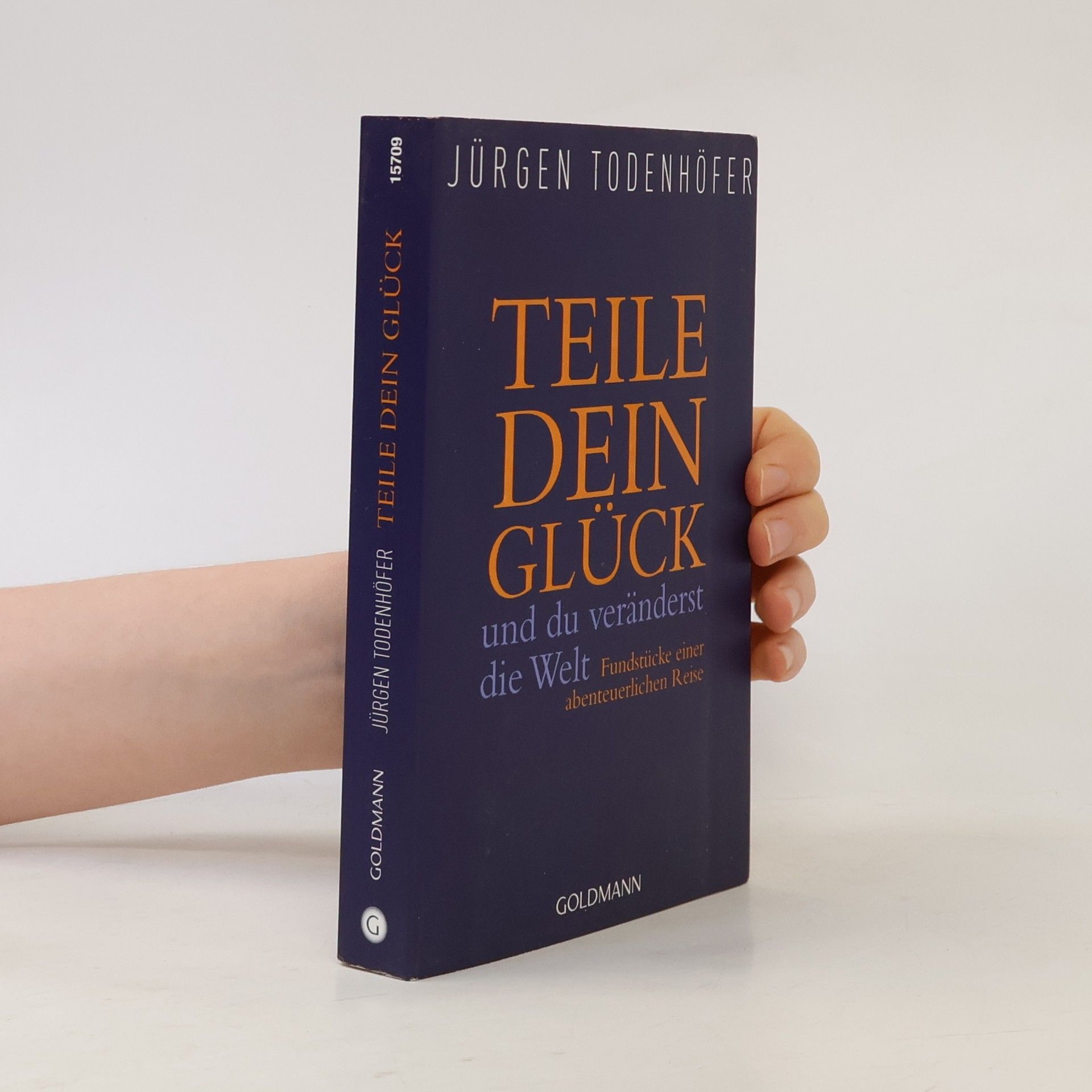 Jürgen Todenhöfer Teile dein Glück ... und du veränderst die Welt
