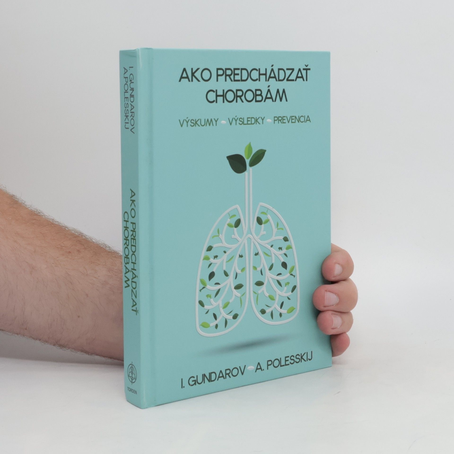 Igor Alexejevič Gundarov Ako predchádzať chorobám: Výskumy – výsledky – prevencia