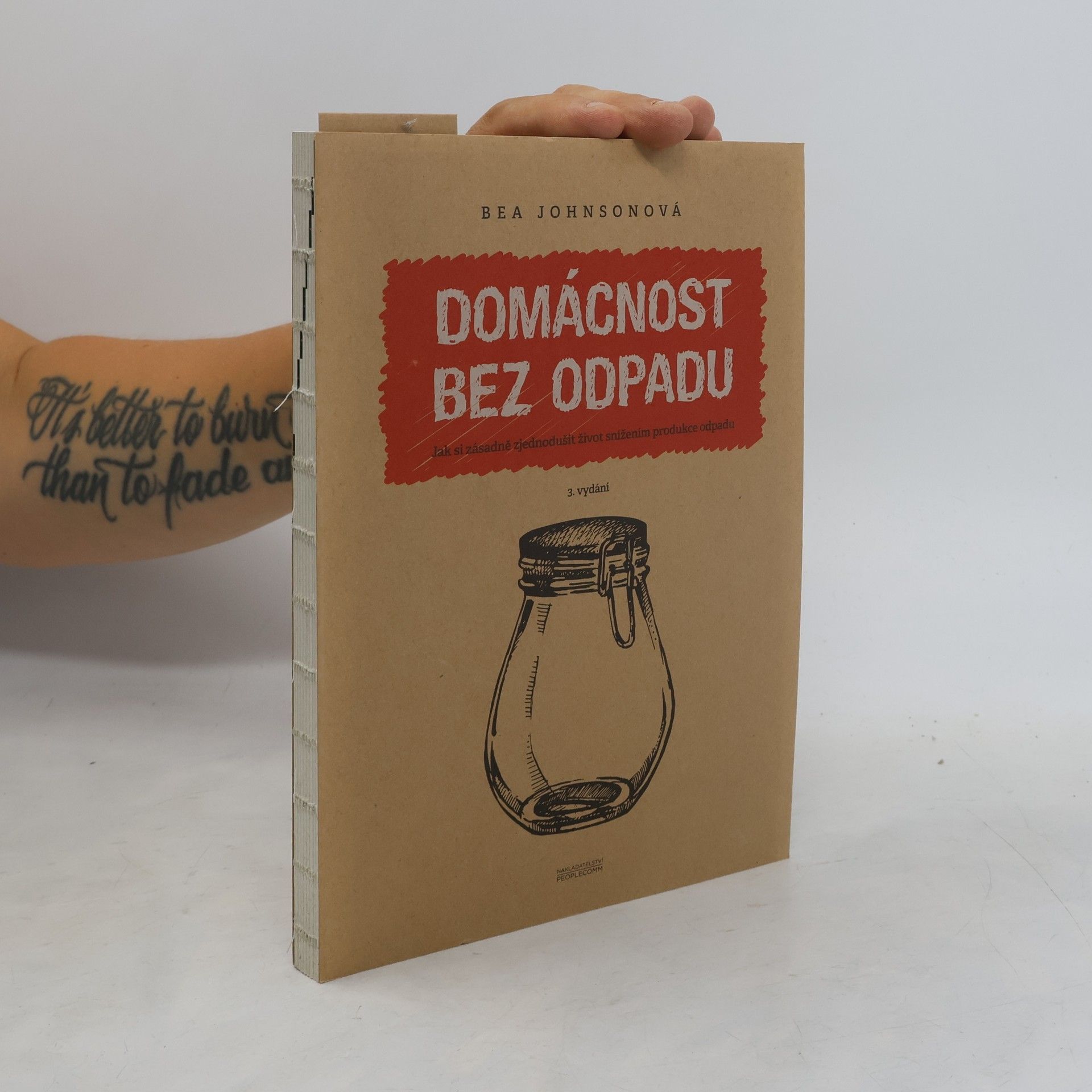 Béa Johnson Domácnost bez odpadu: Jak si zásadně zjednodušit život snížením produkce odpadu