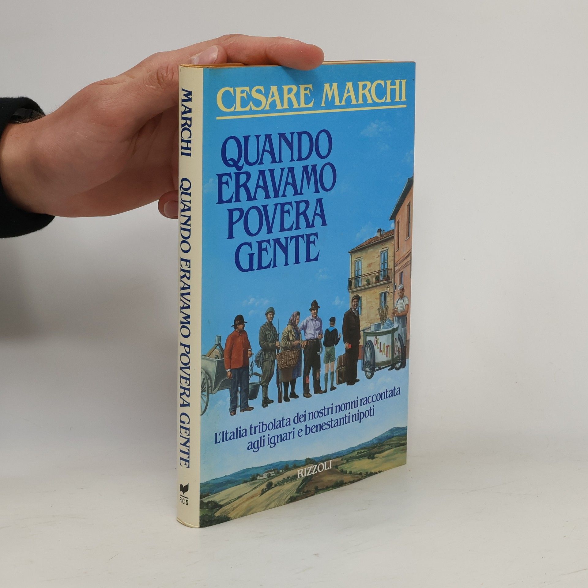 Cesare Marchi Quando eravamo povera gente