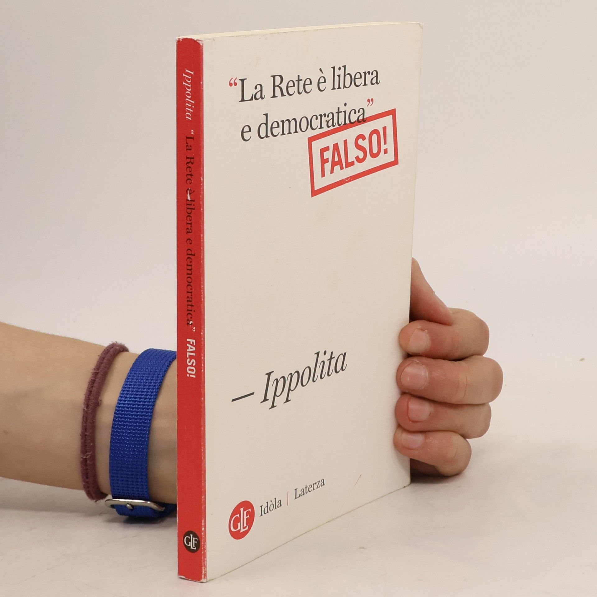 Ippolita Idòla Laterza: La Rete è libera e democratica. FALSO!