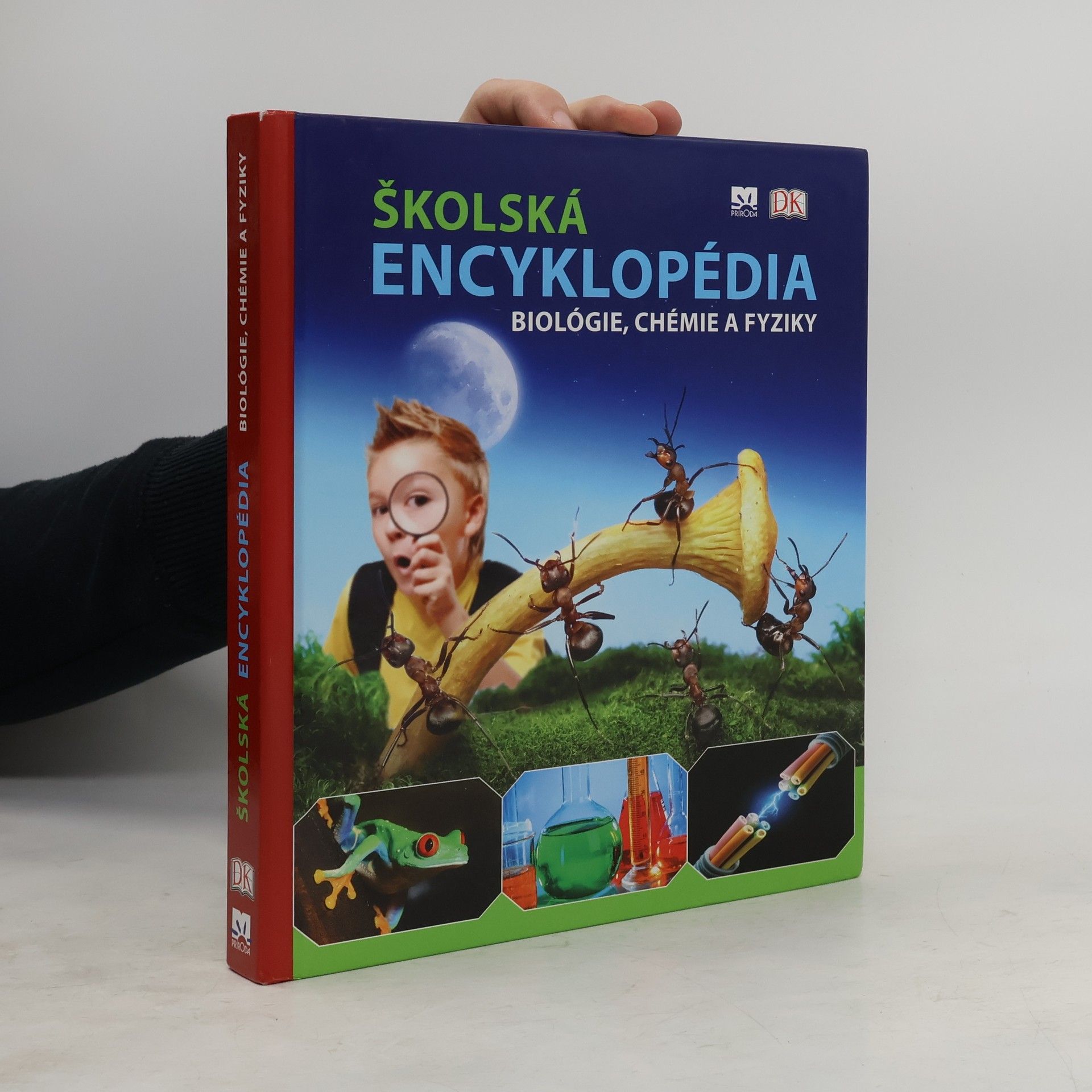Various authors Školská encyklopédia biológie, chémie a fyziky