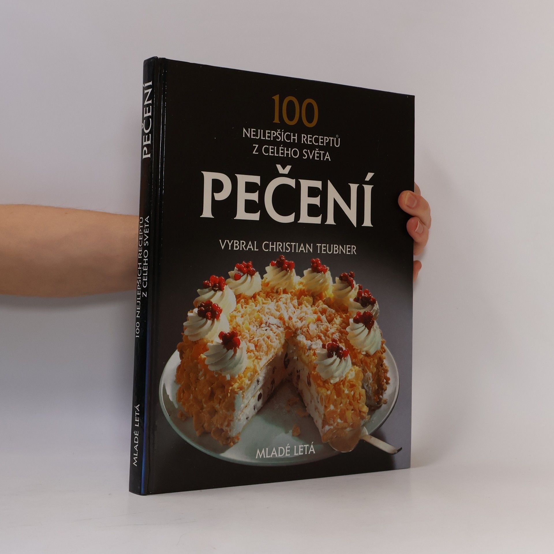 Christian Teubner Pečení : 100 nejlepších receptů z celého světa