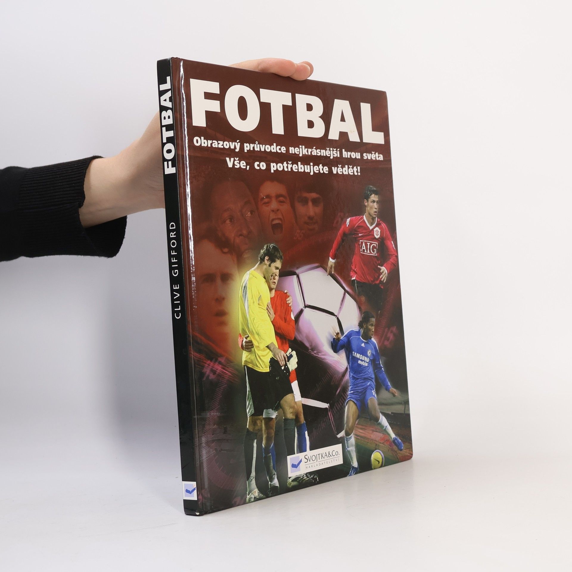Clive Gifford Fotbal. Obrazový průvodce nejkrásnější hrou