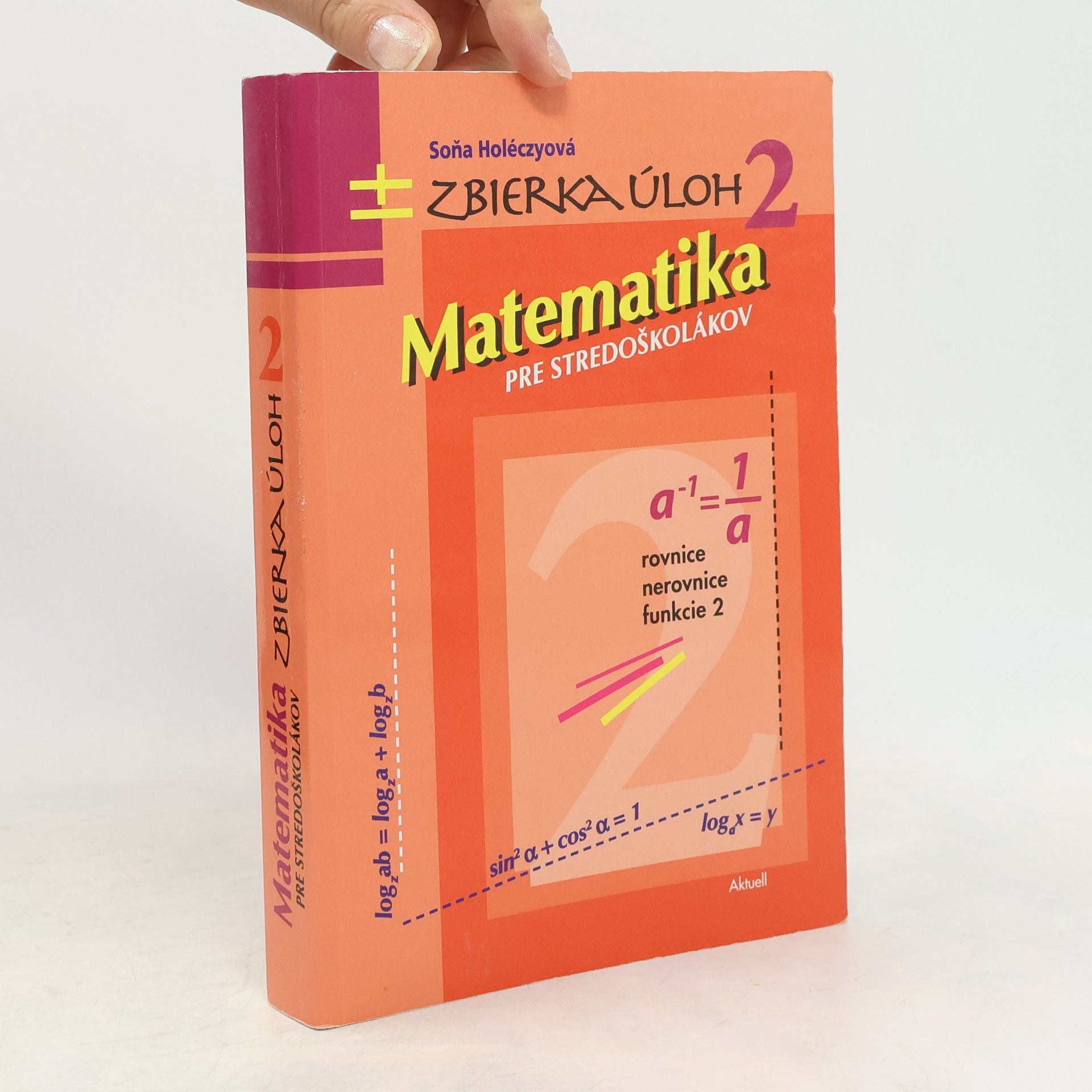 Soňa Holéczyová Matematika pre stredoškolákov. Zbierka úloh 2.