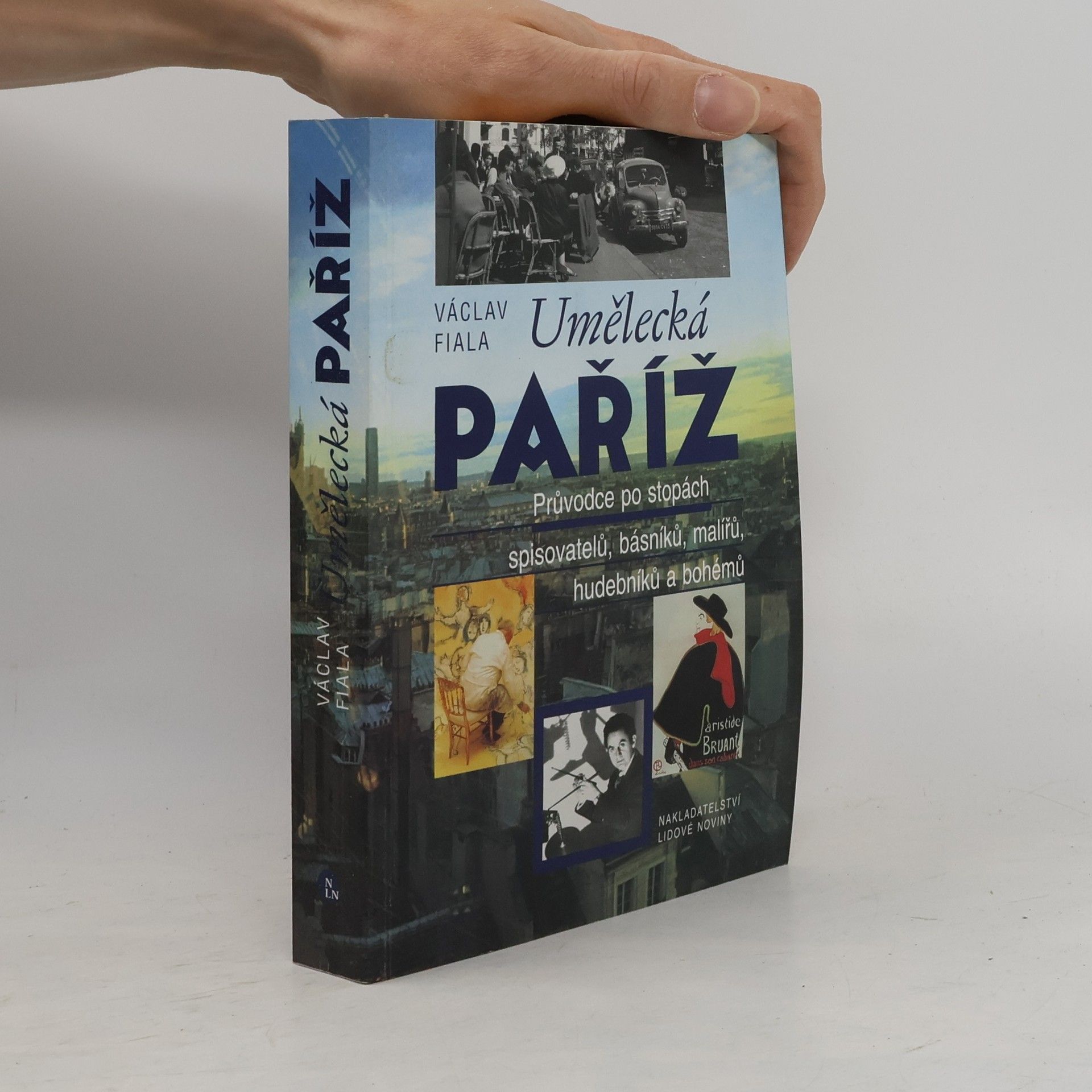 Václav Fiala Umělecká Paříž. Průvodce po stopách spisovatelů, básníků, malířů, hudebníků a bohémů