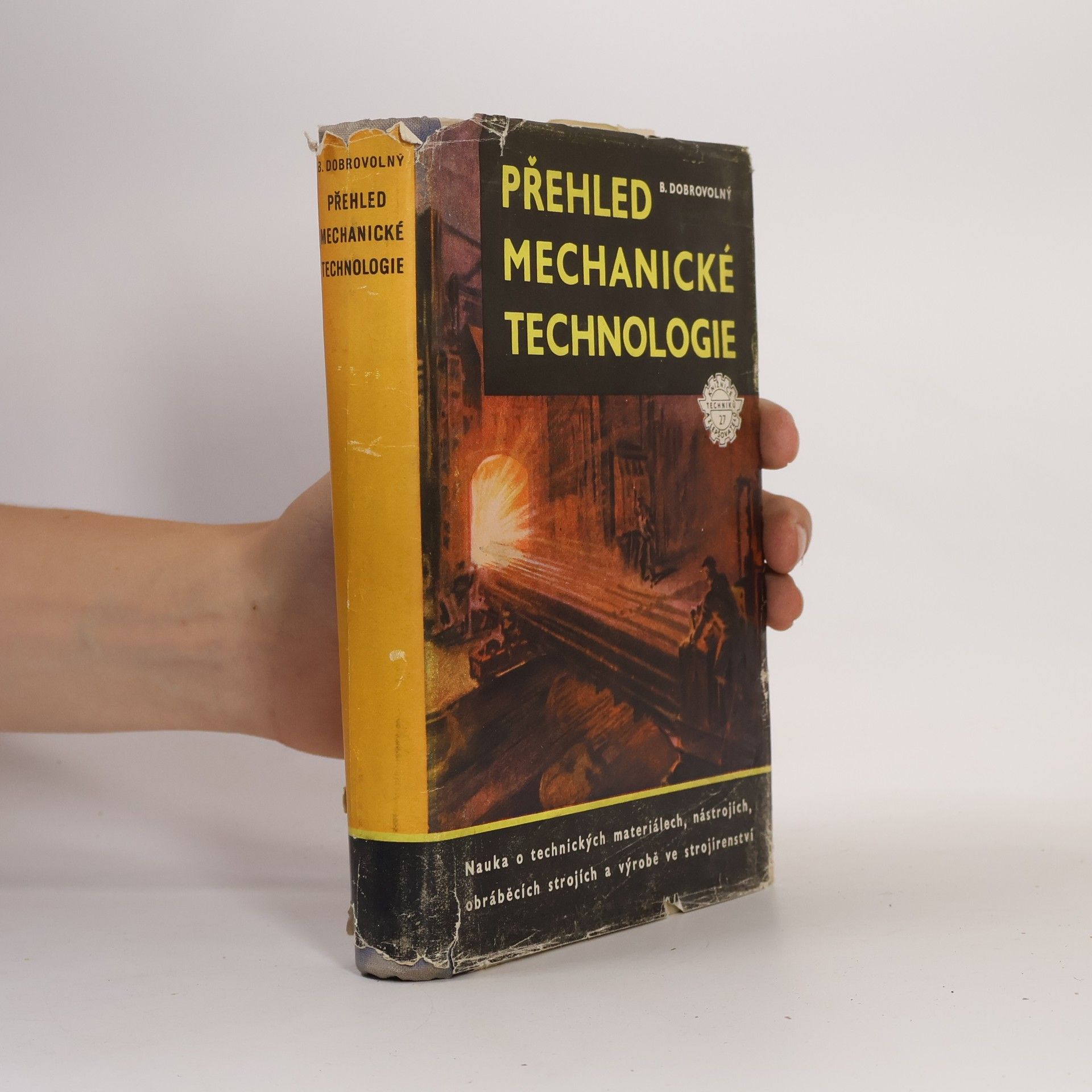 Bohumil Dobrovolný Přehled mechanické technologie