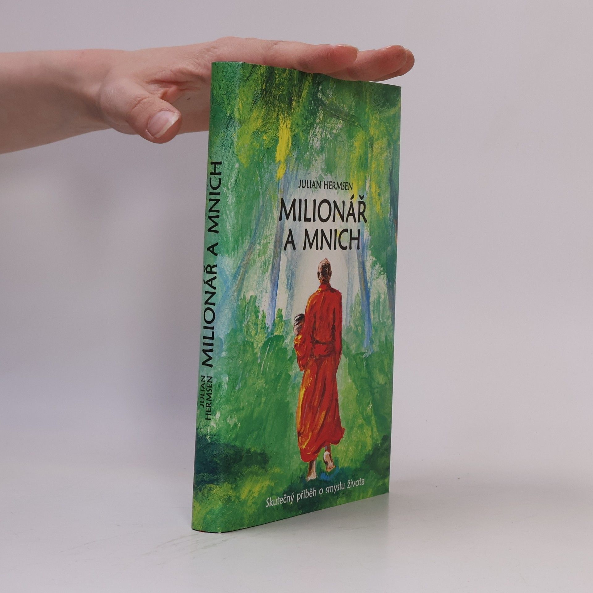 Julian Hermsen Milionář a mnich. Skutečný příběh o smyslu života