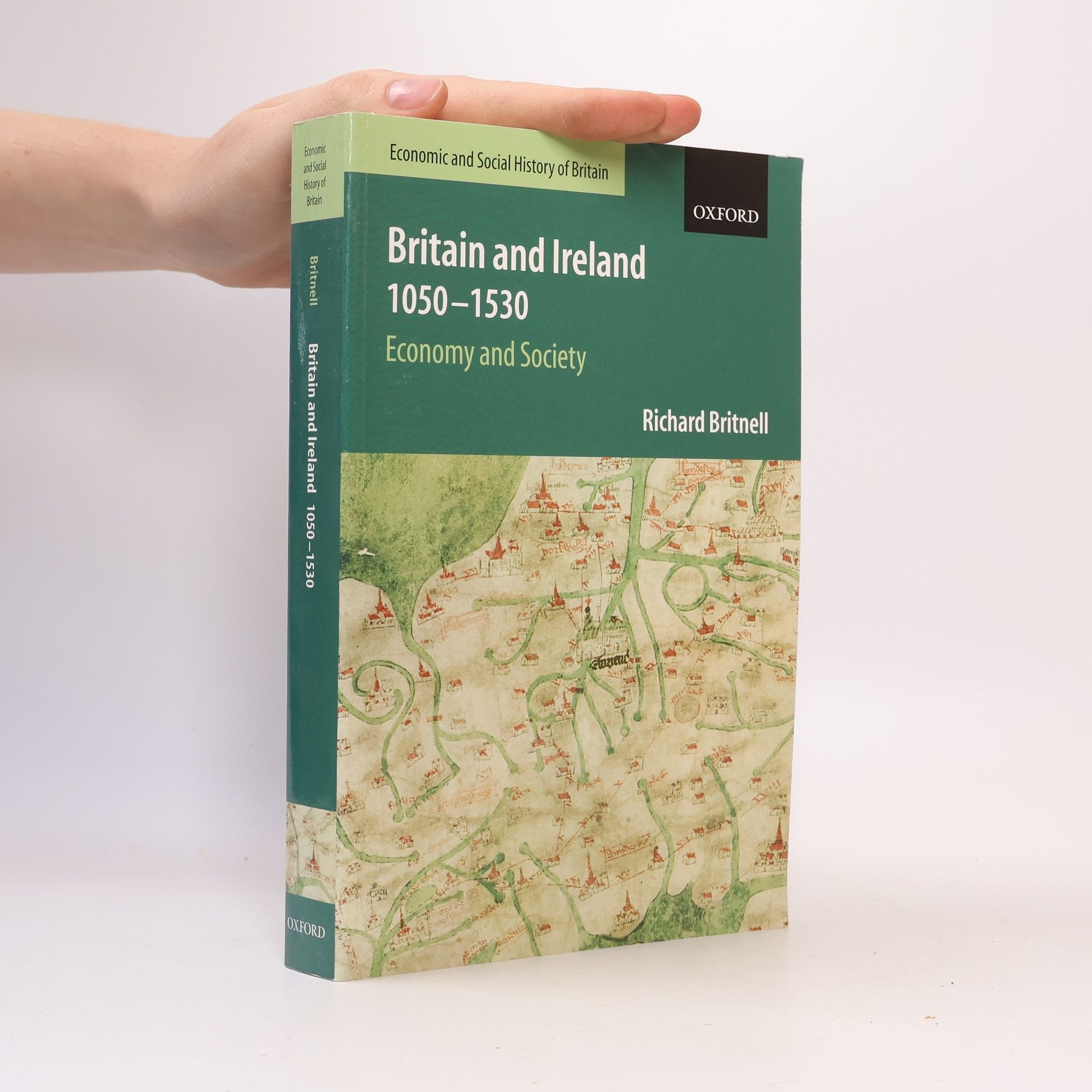 Richard Hugh Britnell Economic and Social History of Britain: Britain and Ireland 1050-1530