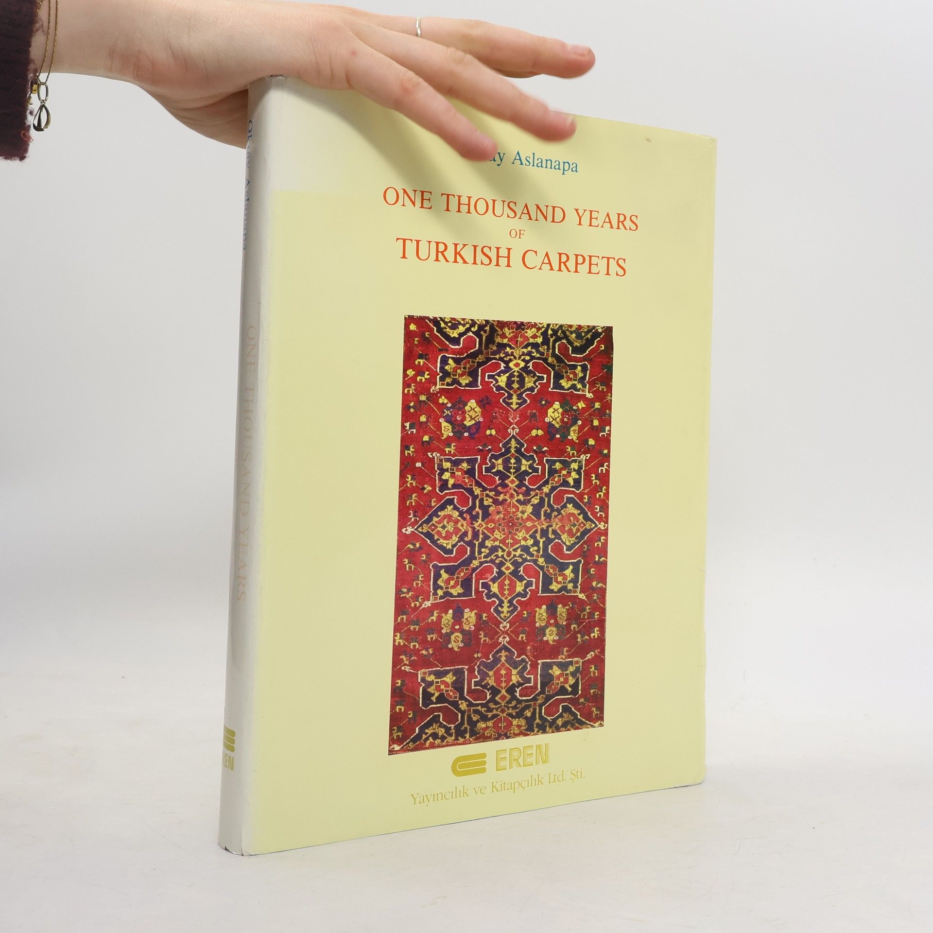 Oktay Aslanapa One Thousand Years of Turkish Carpets