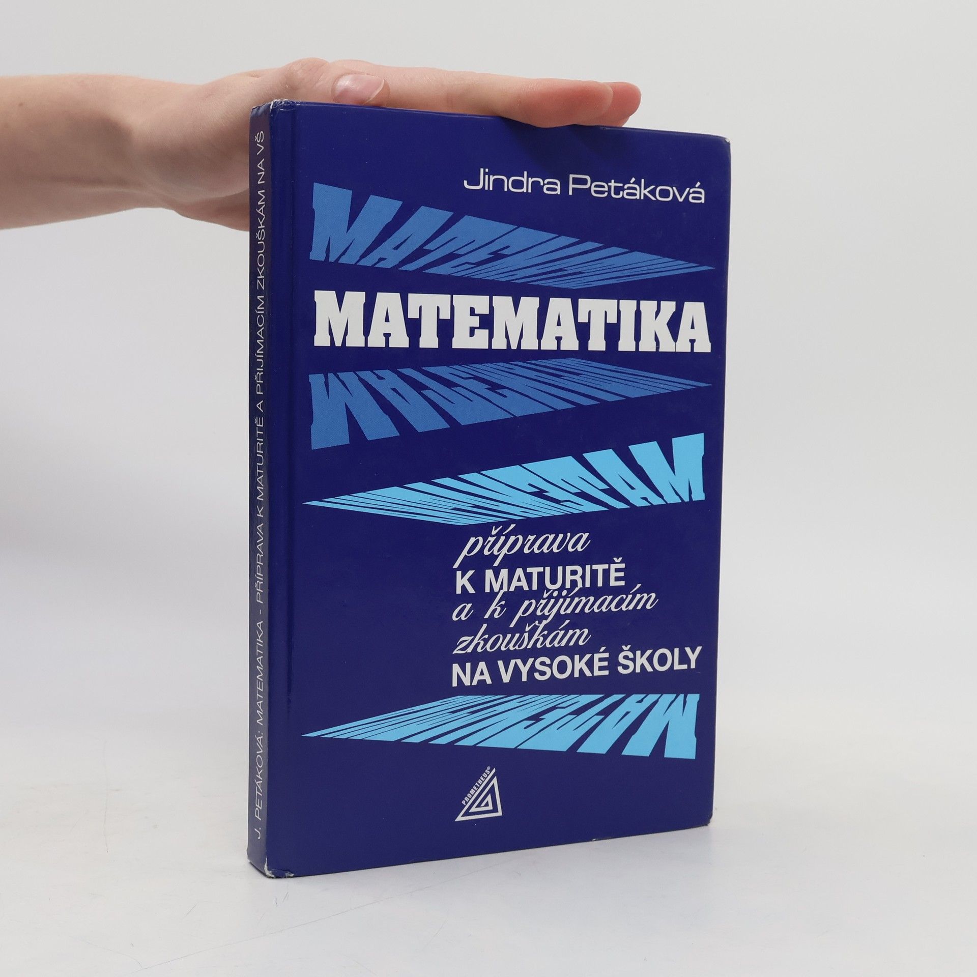Matematika. Příprava k maturitě a k přijímacím zkouškám na vysoké školy