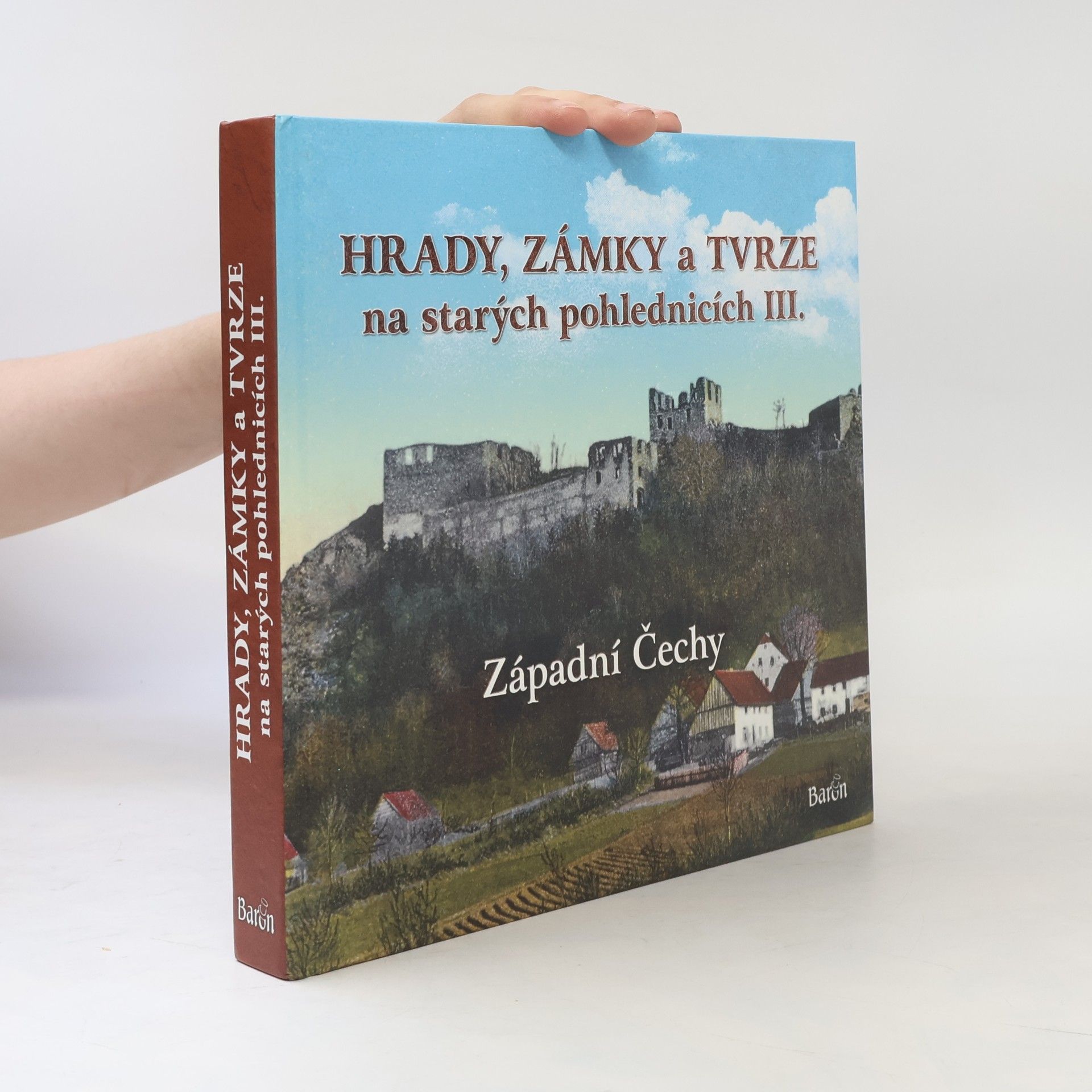 Hrady, zámky a tvrze na starých pohlednicích. III., Západní Čechy