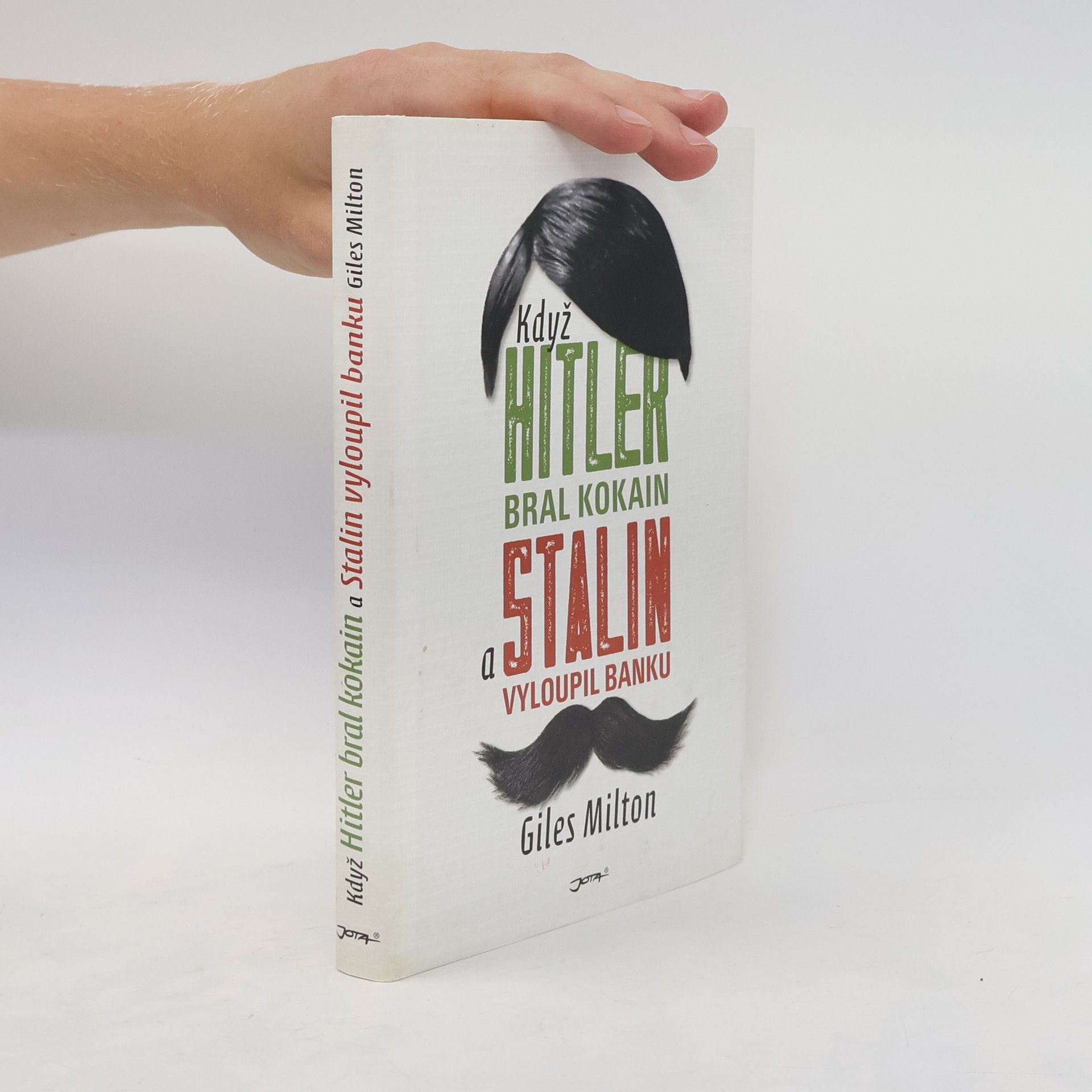 Giles Milton Když Hitler bral kokain a Stalin vyloupil banku