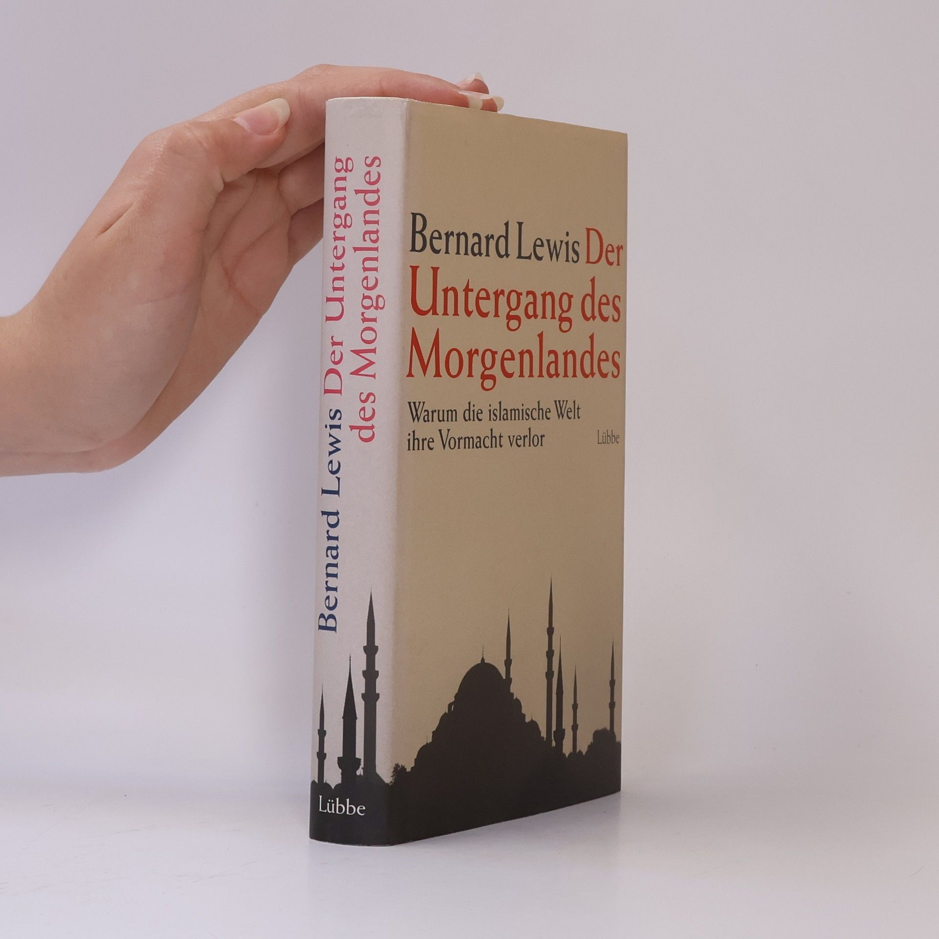 Bernard Lewis Der Untergang des Morgenlandes