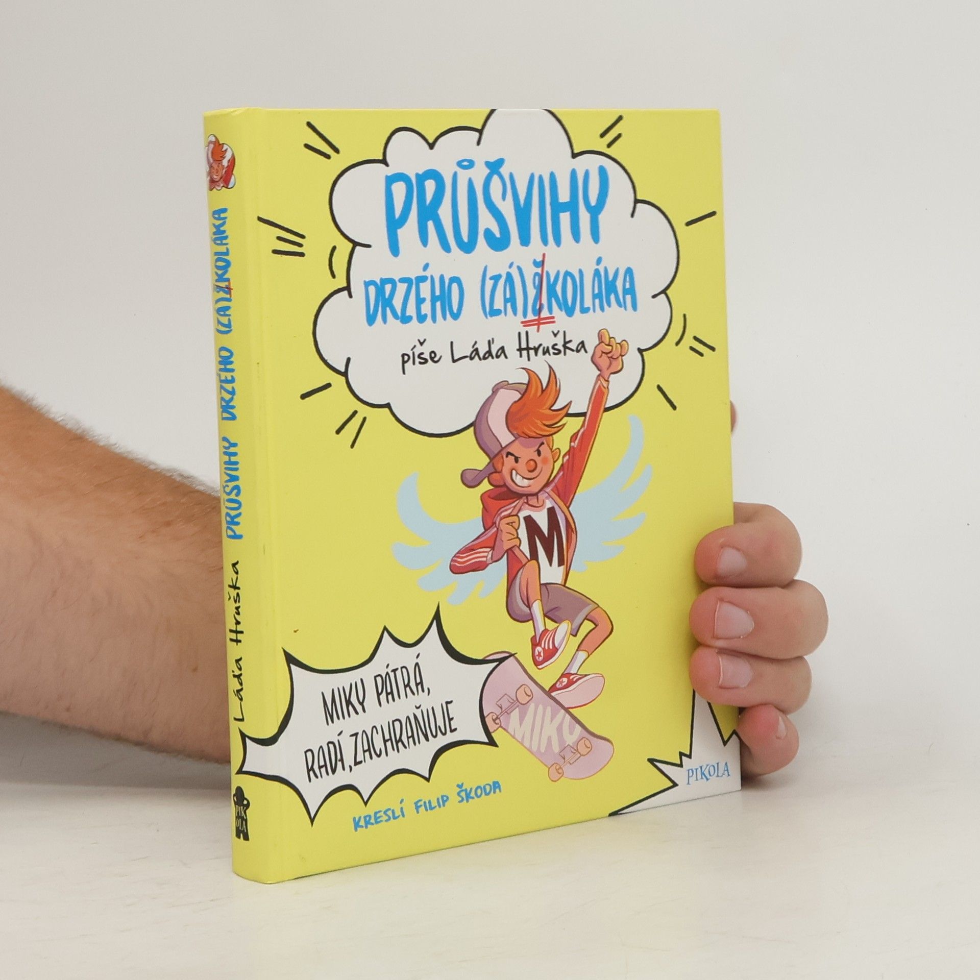 Ladislav Hruška Průšvihy drzého (zá)školáka. Miky pátrá, radí, zachraňuje