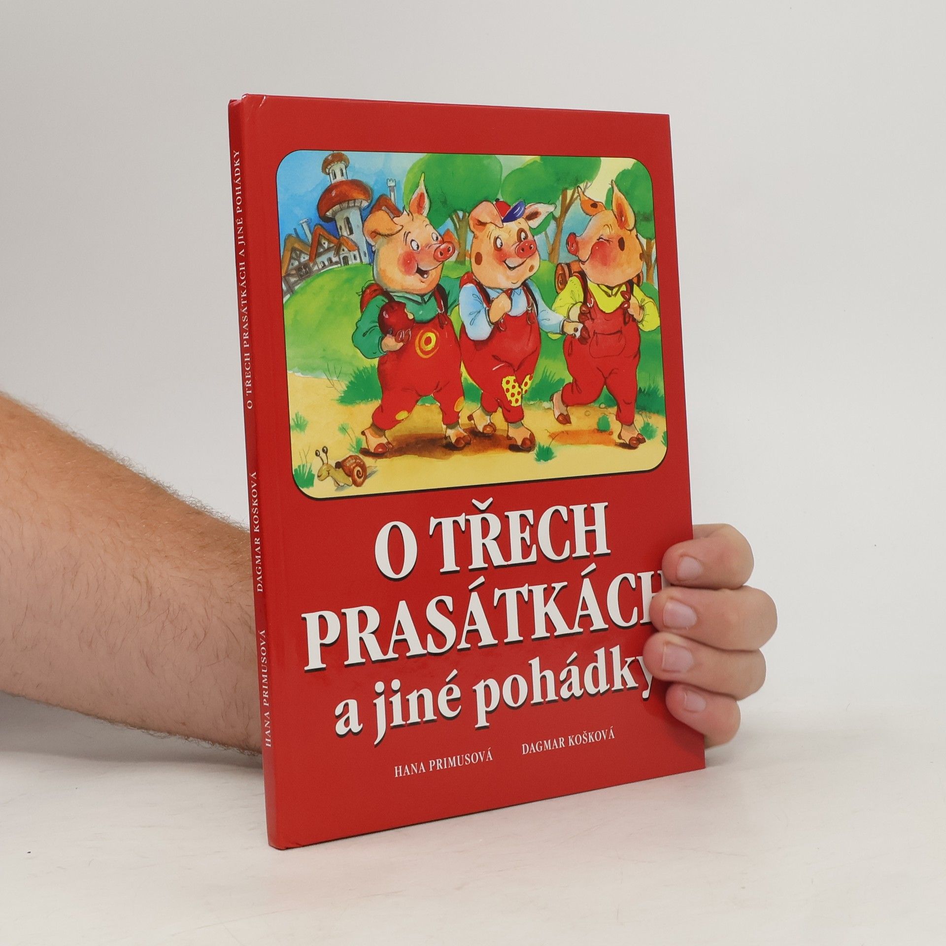 Dagmar Košková O třech prasátkách a jiné pohádky