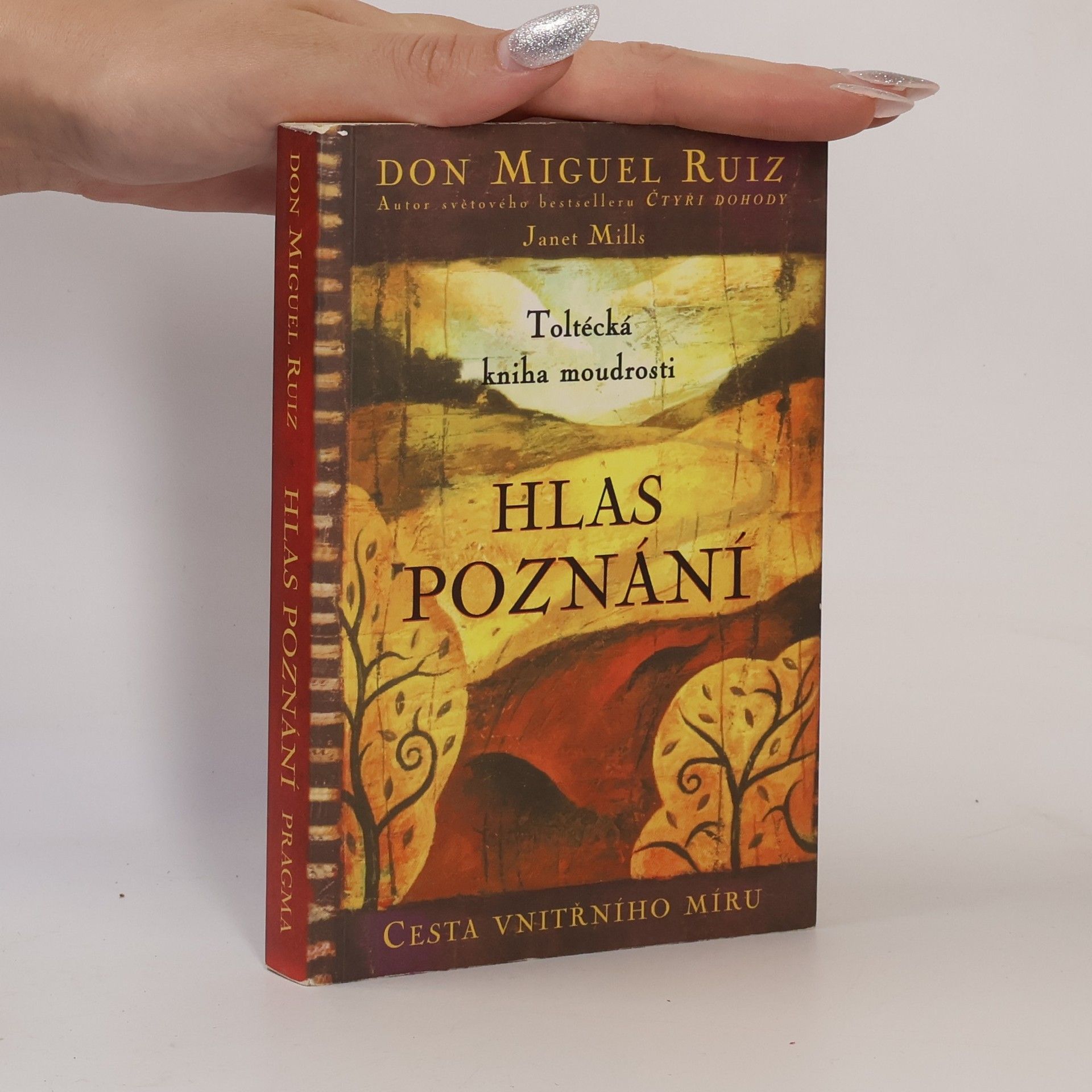 Don Miguel Ruiz Hlas poznání. Toltécká kniha moudrosti