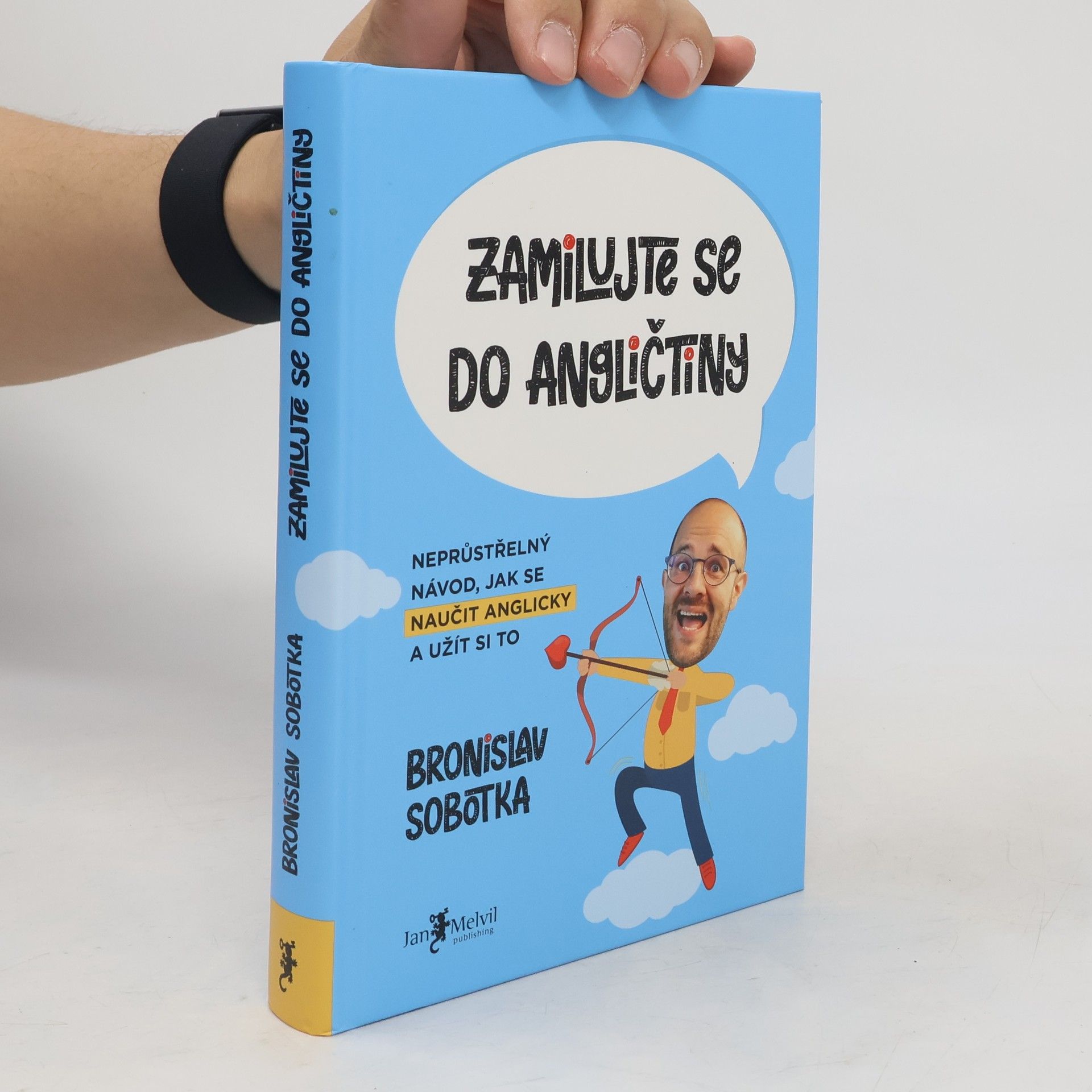 Bronislav Sobotka Zamilujte se do angličtiny. Neprůstřelný návod, jak se naučit anglicky a užít si to
