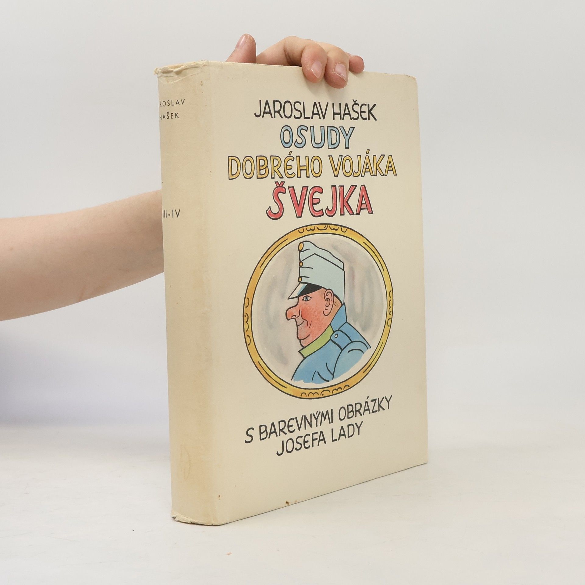 Jaroslav Hašek Osudy dobrého vojáka Švejka za světové války III.- IV.