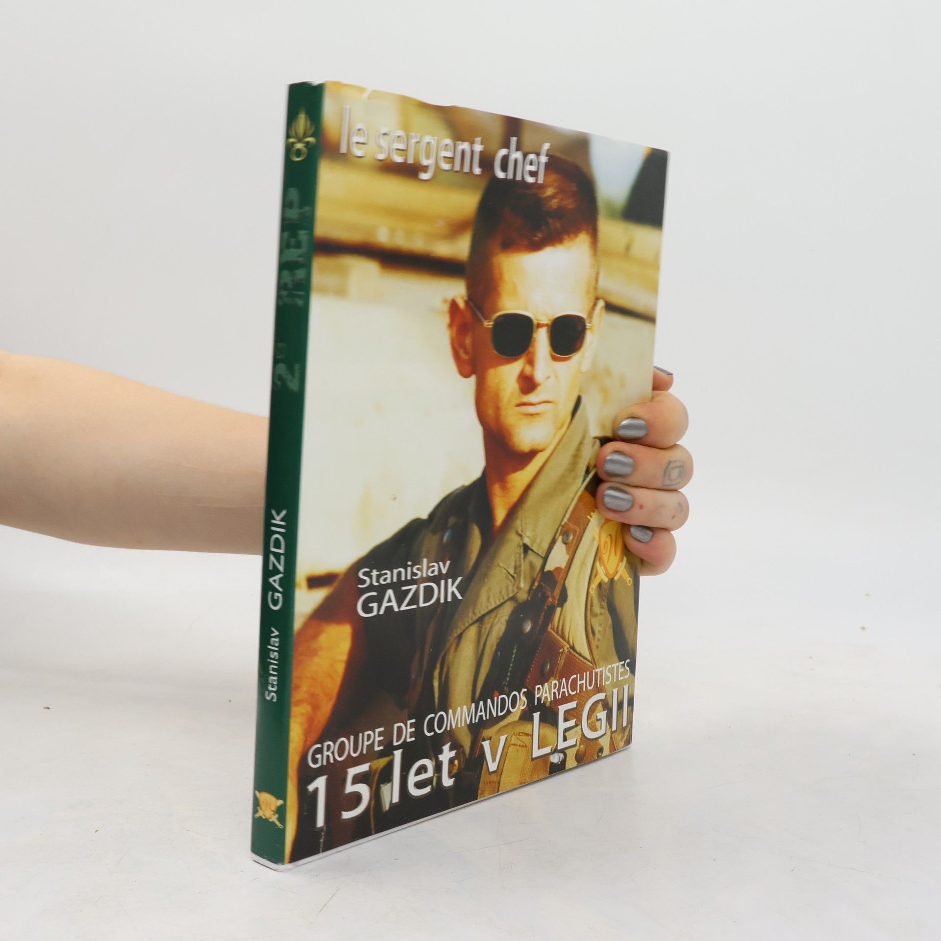 Stanislav Gazdik 15 let v legii