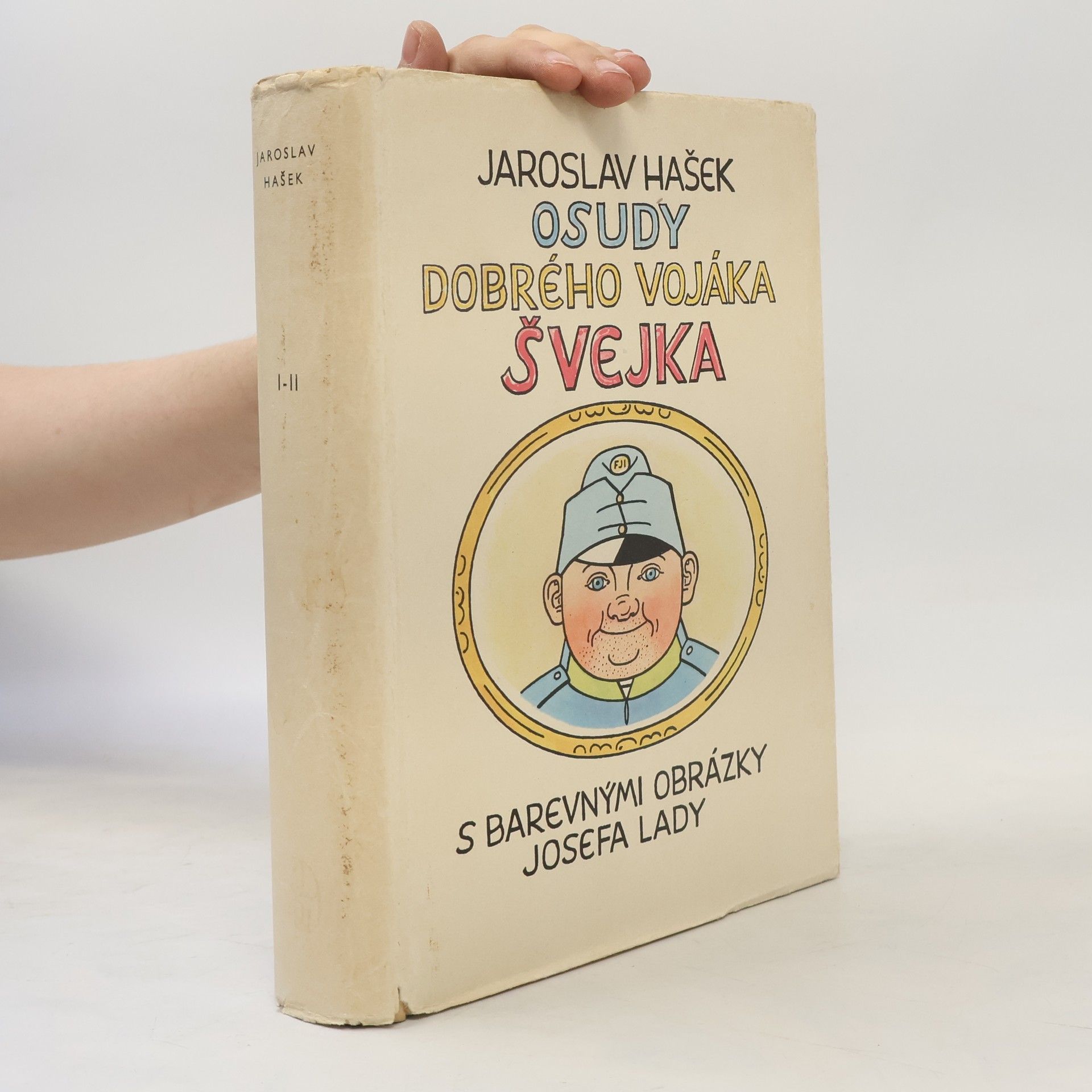 Jaroslav Hašek Osudy dobrého vojáka Švejka za světové války. Díl I. a II.