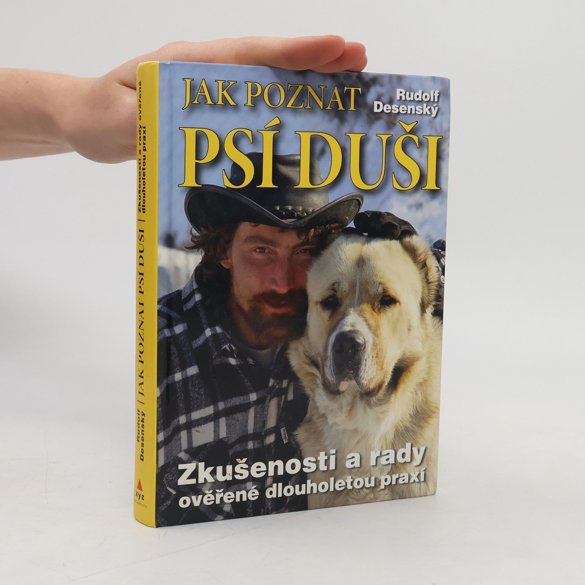 Rudolf Desenský Jak poznat psí duši: Zkušenosti a rady ověřené dlouholetou praxí