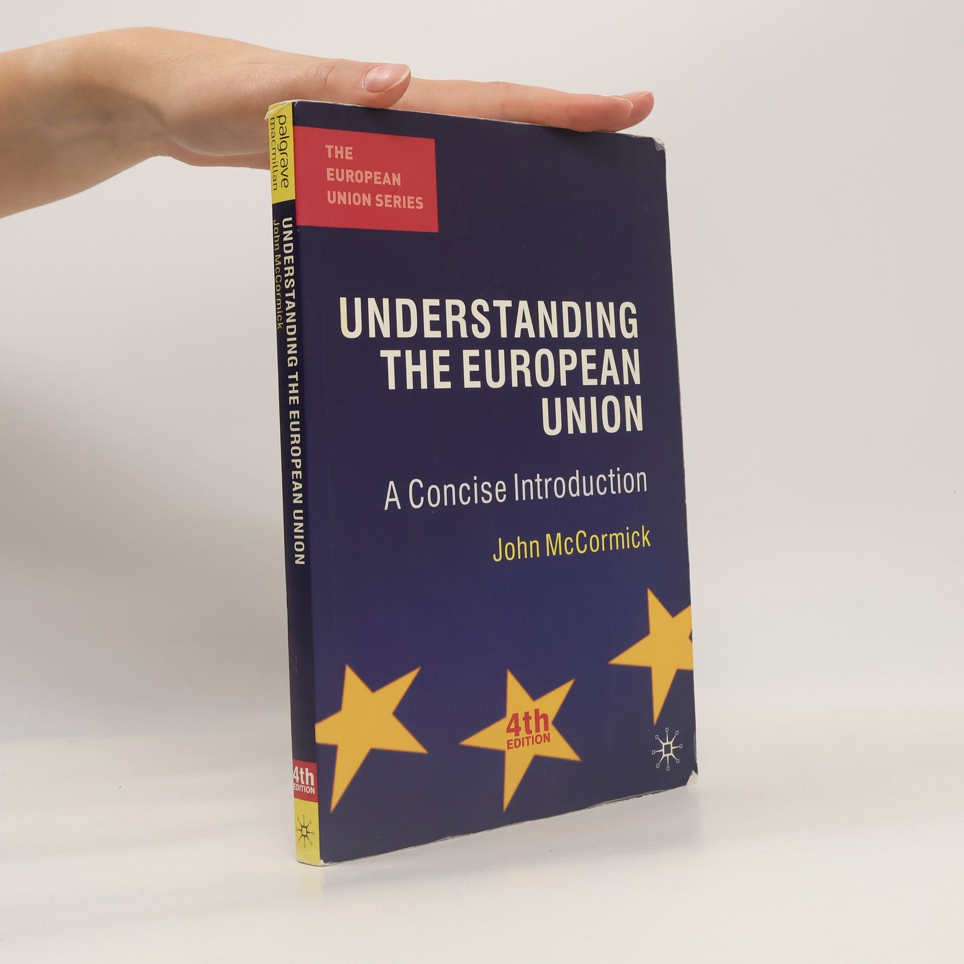 John McCormick The European Union Series: Understanding the European Union