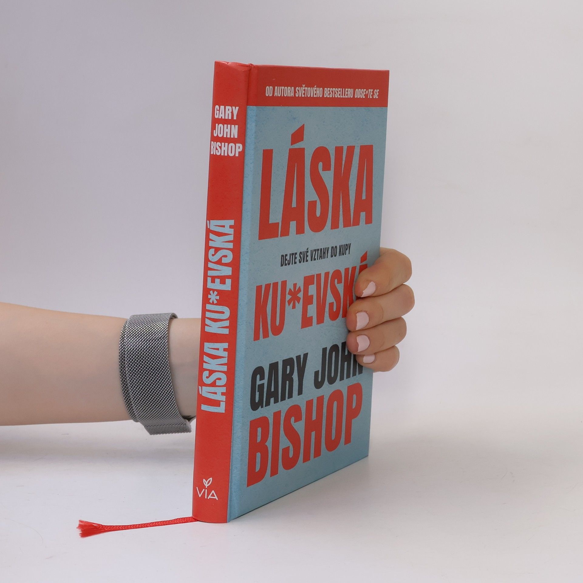 Gary John Bishop Láska ku*evská : dejte své vztahy do kupy