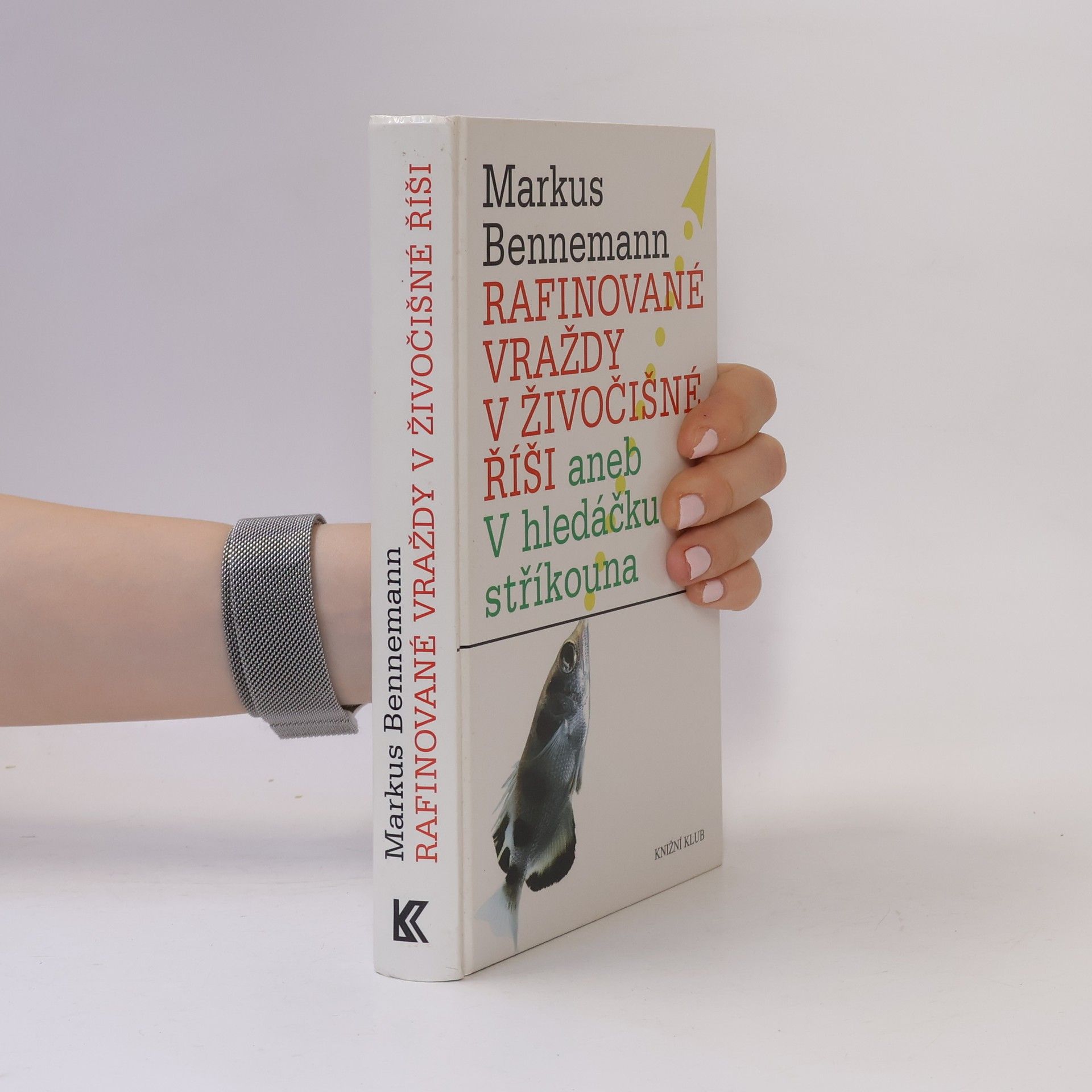 Markus Bennemann Rafinované vraždy v živočišné říši aneb V hledáčku stříkouna