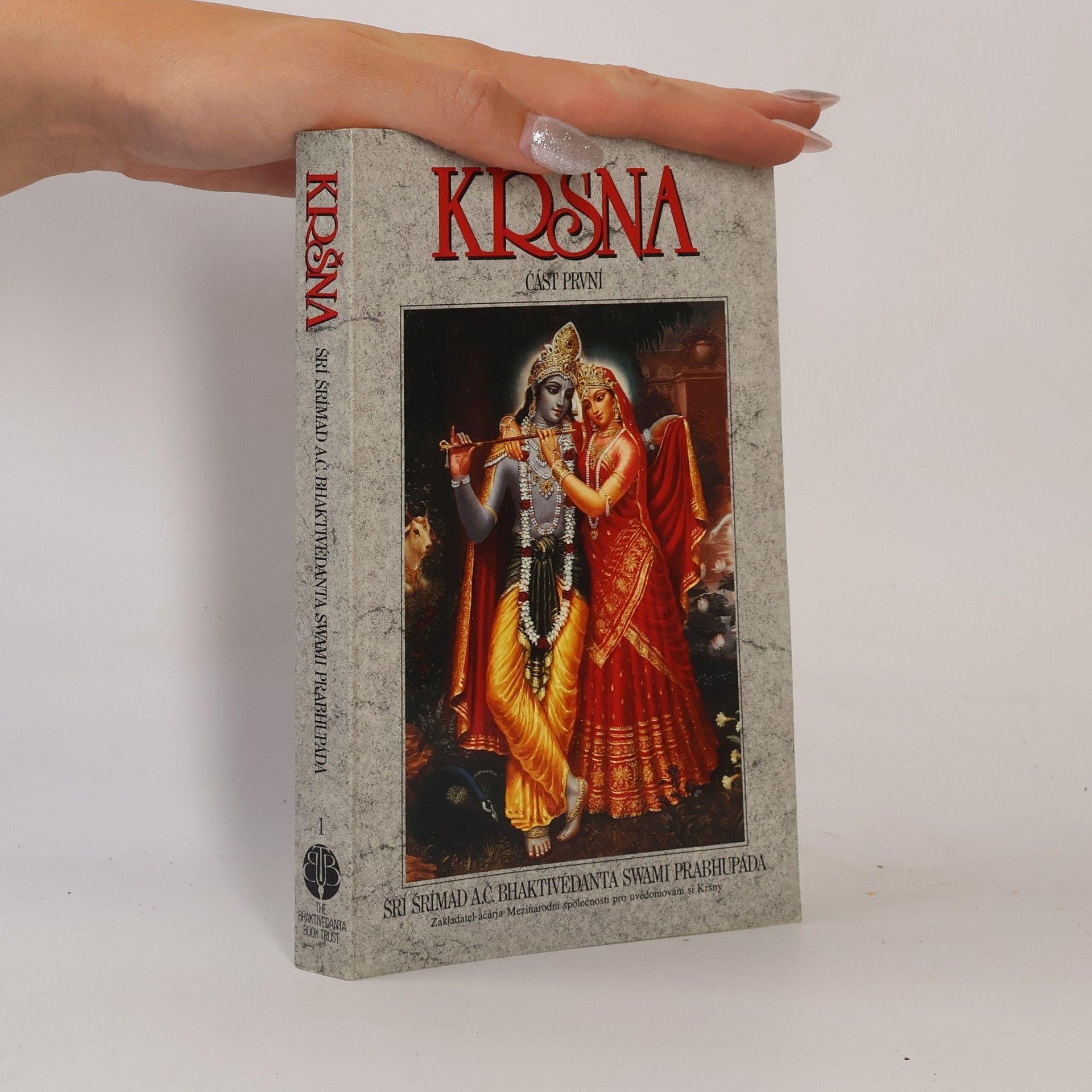 A. C. Bhaktivédánta Svámí Prabhupáda Kršna. Nejvyšší Osobnost Božství. I. část
