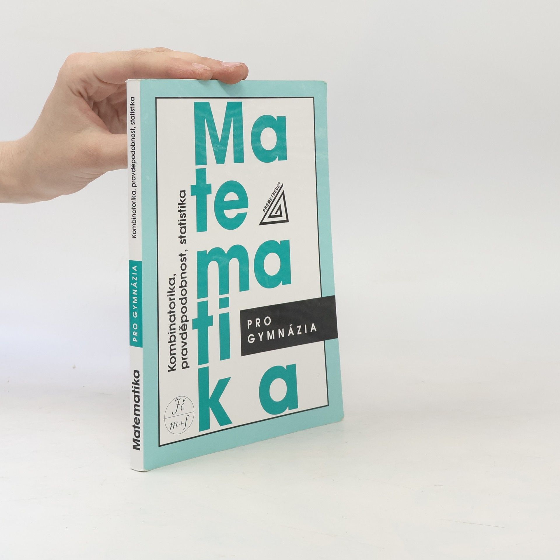 Emil Calda Matematika pro gymnázia. Kombinatorika, pravděpodobnost, statistika