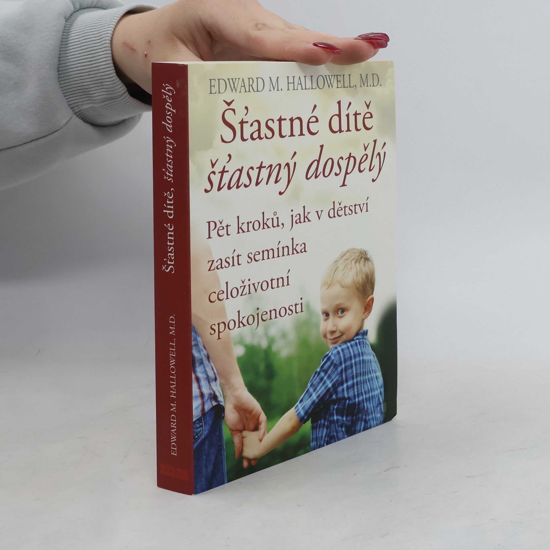 Edward Hallowell Šťastné dítě, šťastný dospělý