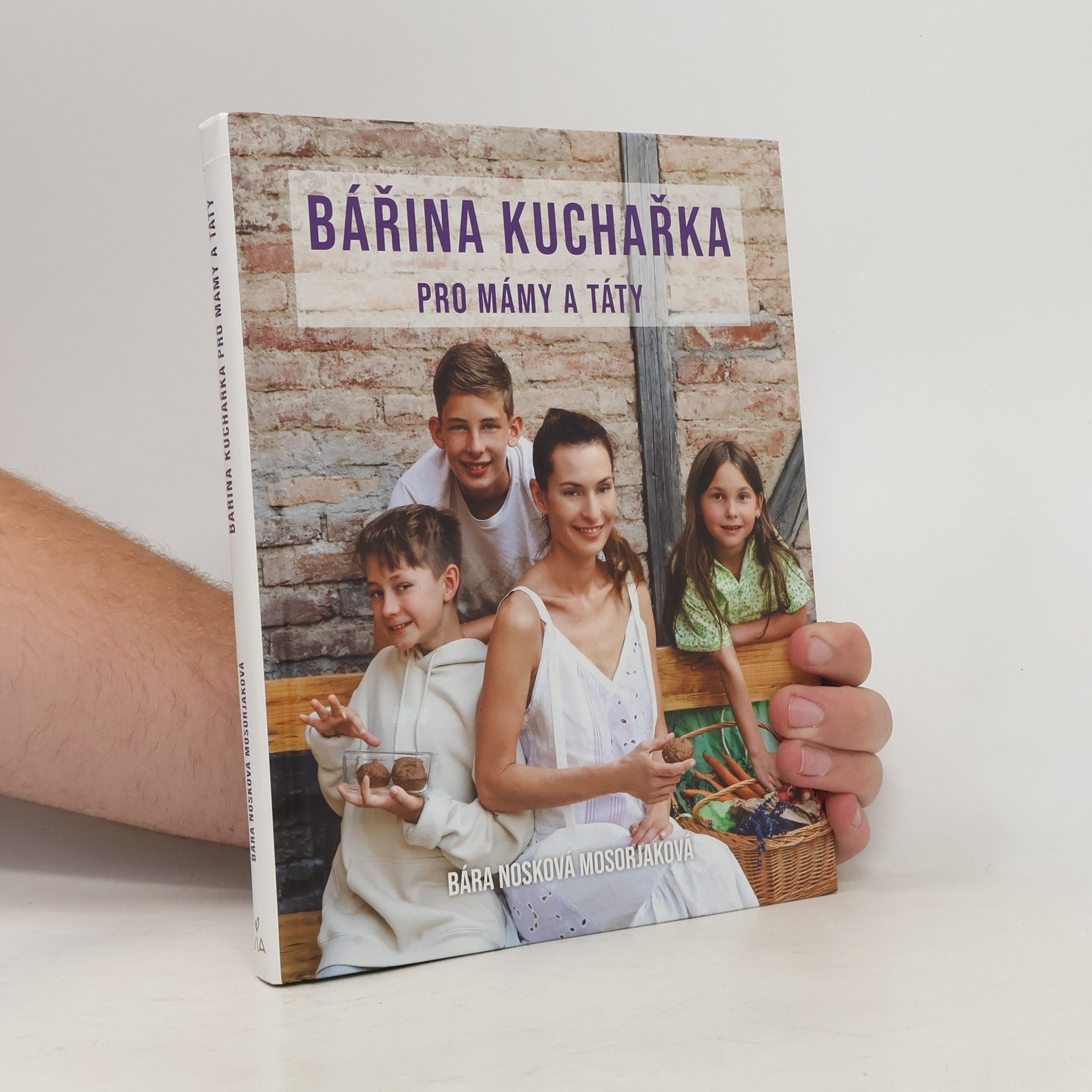 Bára Nosková Mosorjaková Bářina kuchařka pro mámy a táty
