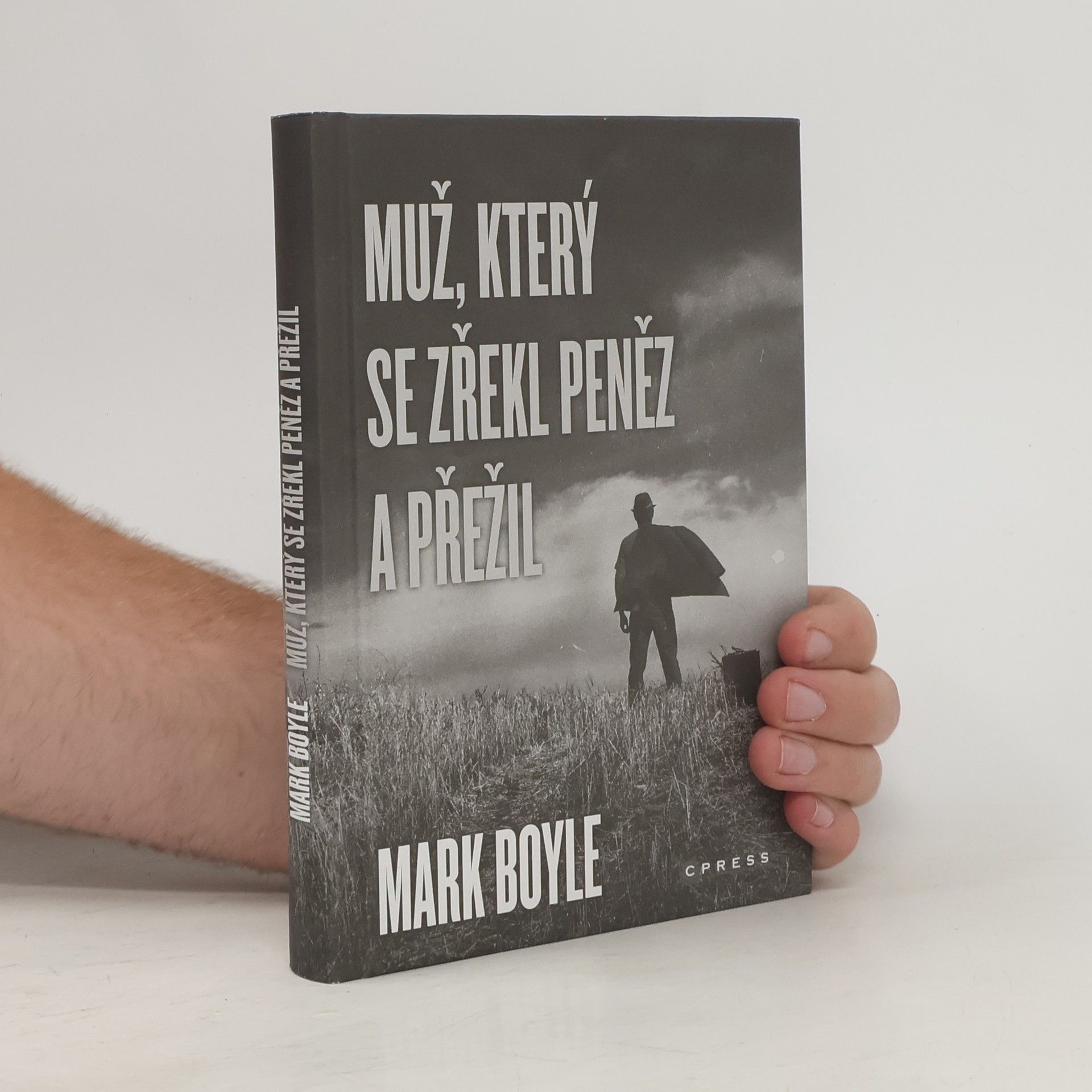 Mark Boyle Muž, který se zřekl peněz a přežil