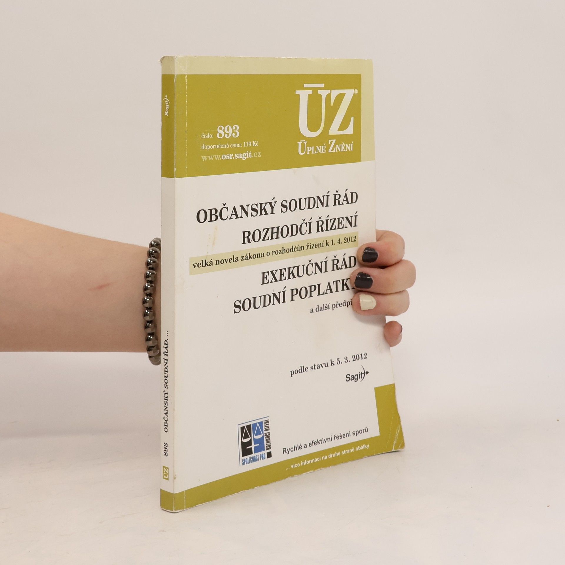 Collectif d'auteurs Úplné znění č. 893. Občanský soudní řád. Rozhodčí řízení. Exekuční řád. Soudní poplatky a další předpisy