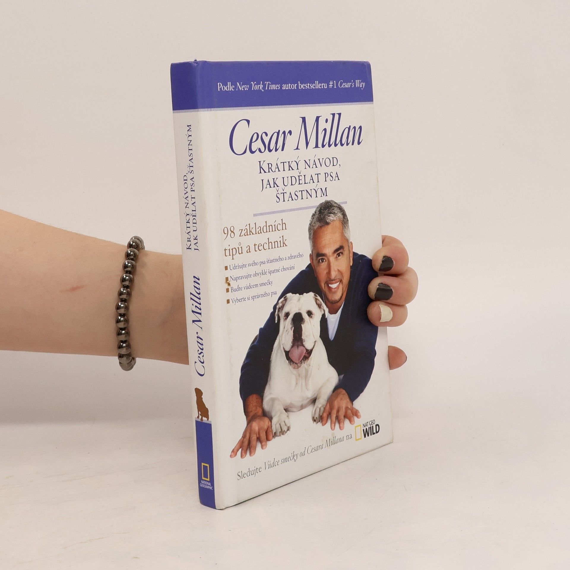 Cesar Millan Krátký návod, jak udělat psa šťastným : 98 základních tipů a technik